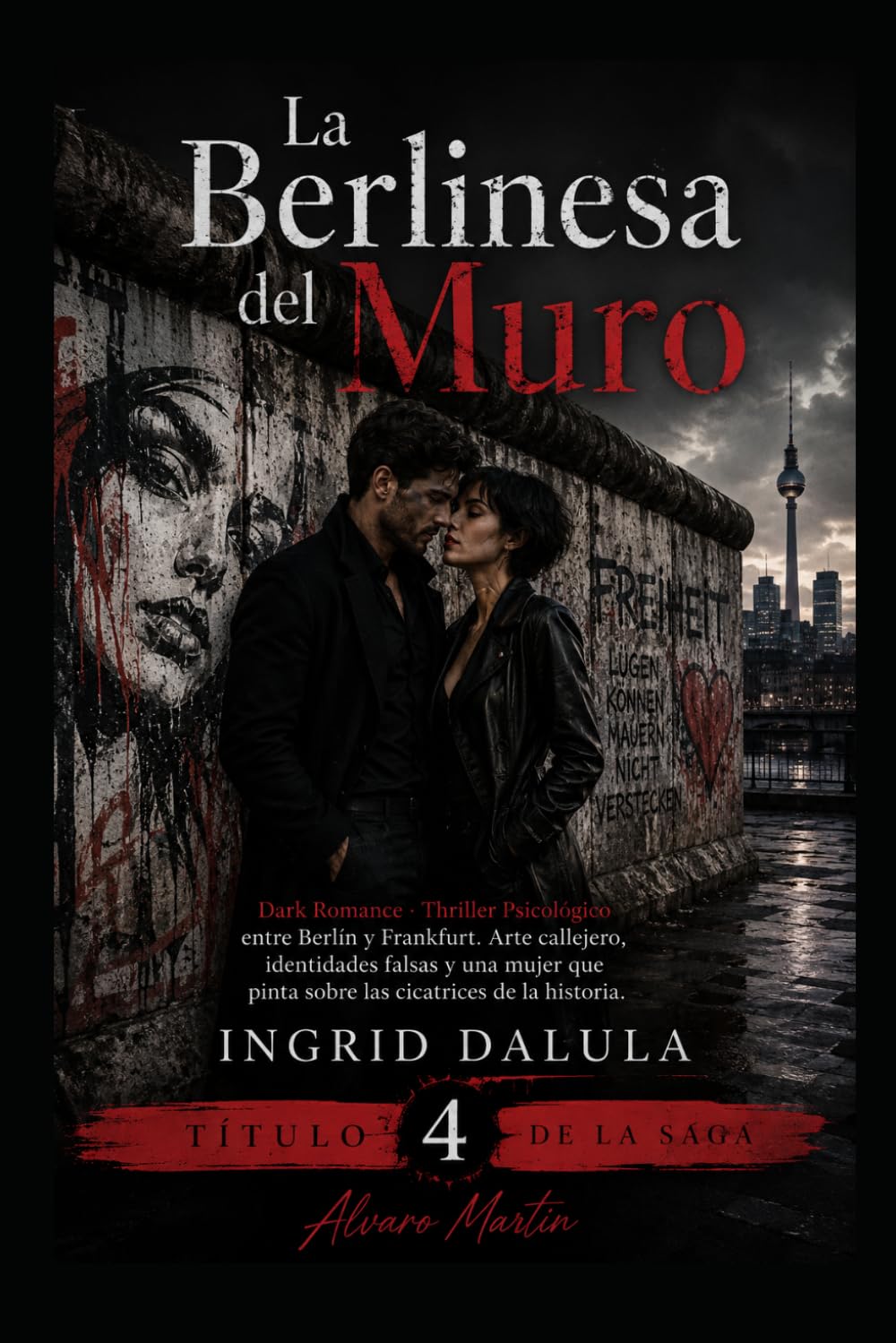 La Berlinesa del Muro: Novela romántica y thriller de viajes en Berlín y Frankfurt, romantasy urbana, misterio, amor imposible, aventura en Alemania (PASAPORTES MANCHADOS DE SANGRE)