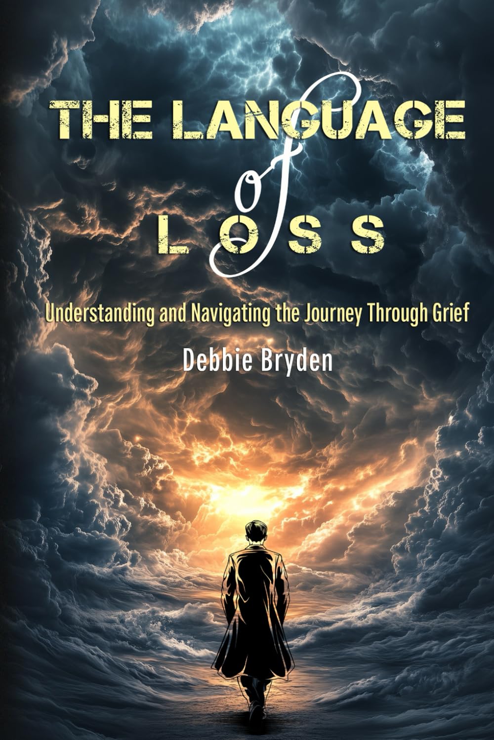 The Language of Loss: Understanding and Navigating the Journey Through Grief (Understanding, Coping and Managing Grief and Loss.)