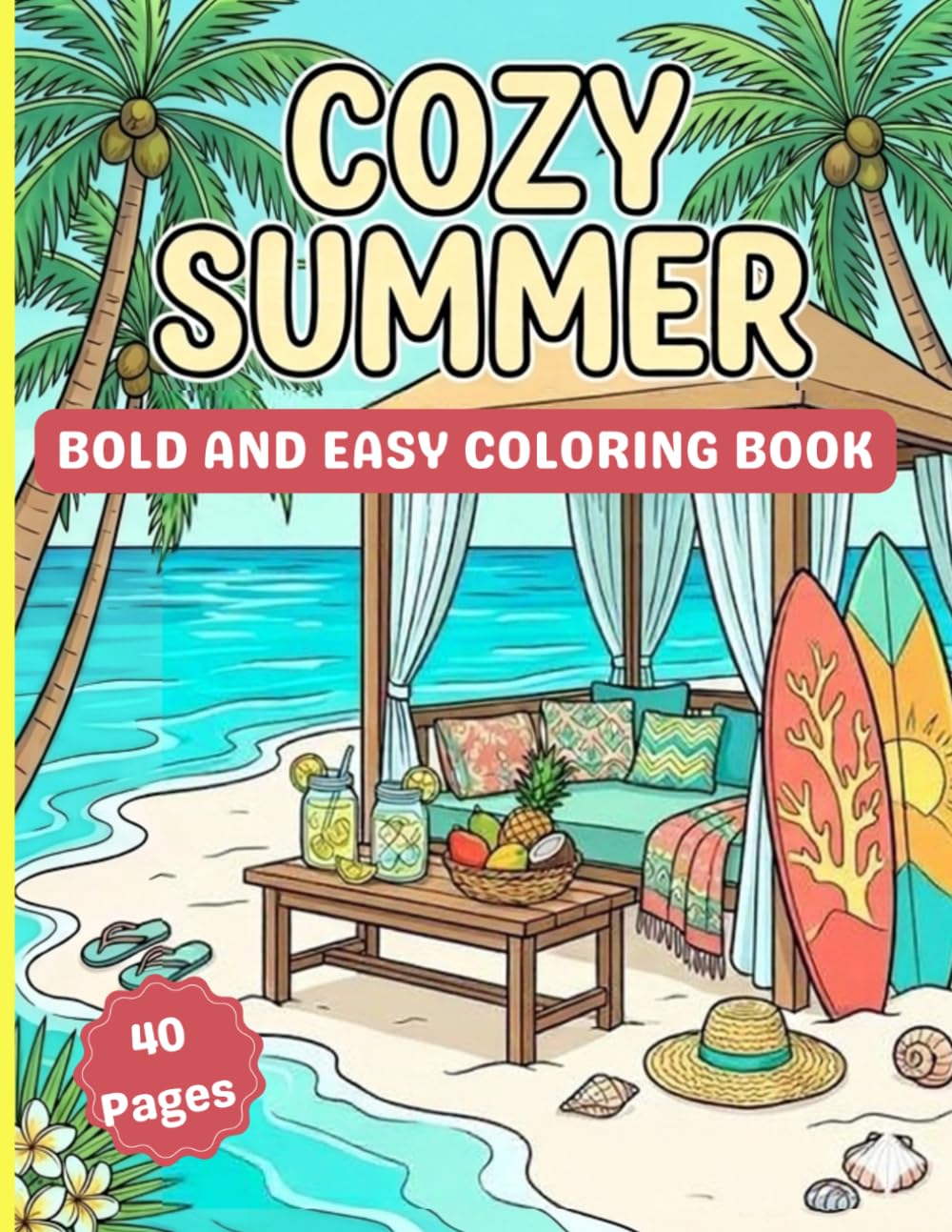 Cozy Summer: Bold and Easy coloring book for adults and teenagers (Cozy Summer Escapes Coloring Series)