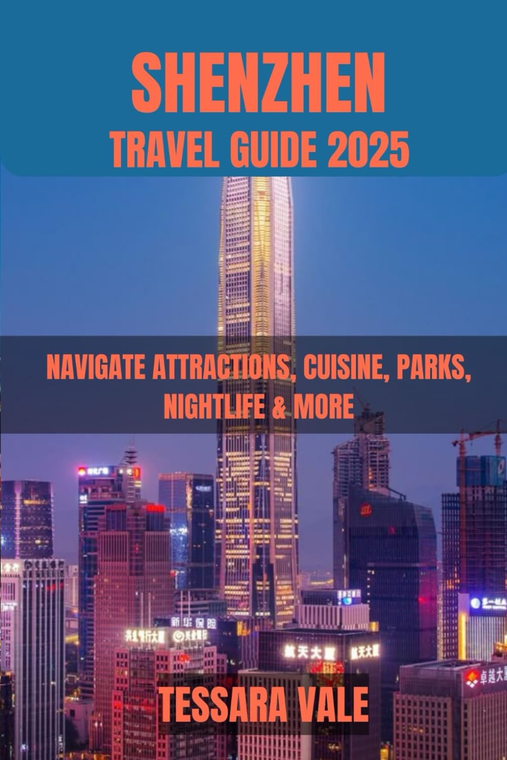 SHENZHEN TRAVEL GUIDE 2025: NAVIGATE ATTRACTIONS, CUISINE, PARKS, NIGHTLIFE & MORE