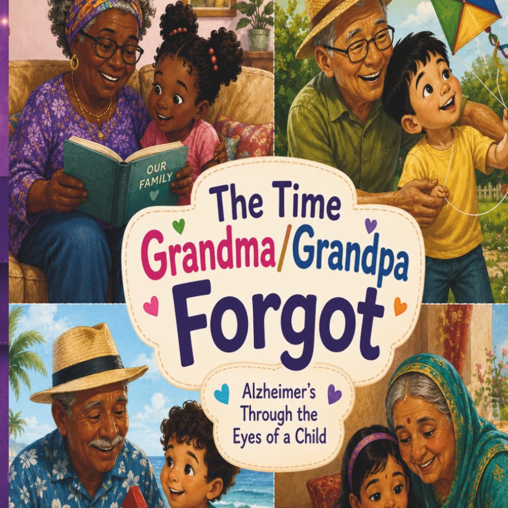 The Time Grandma/Grandpa Forgot: Alzheimer's Through the Eyes of a Child