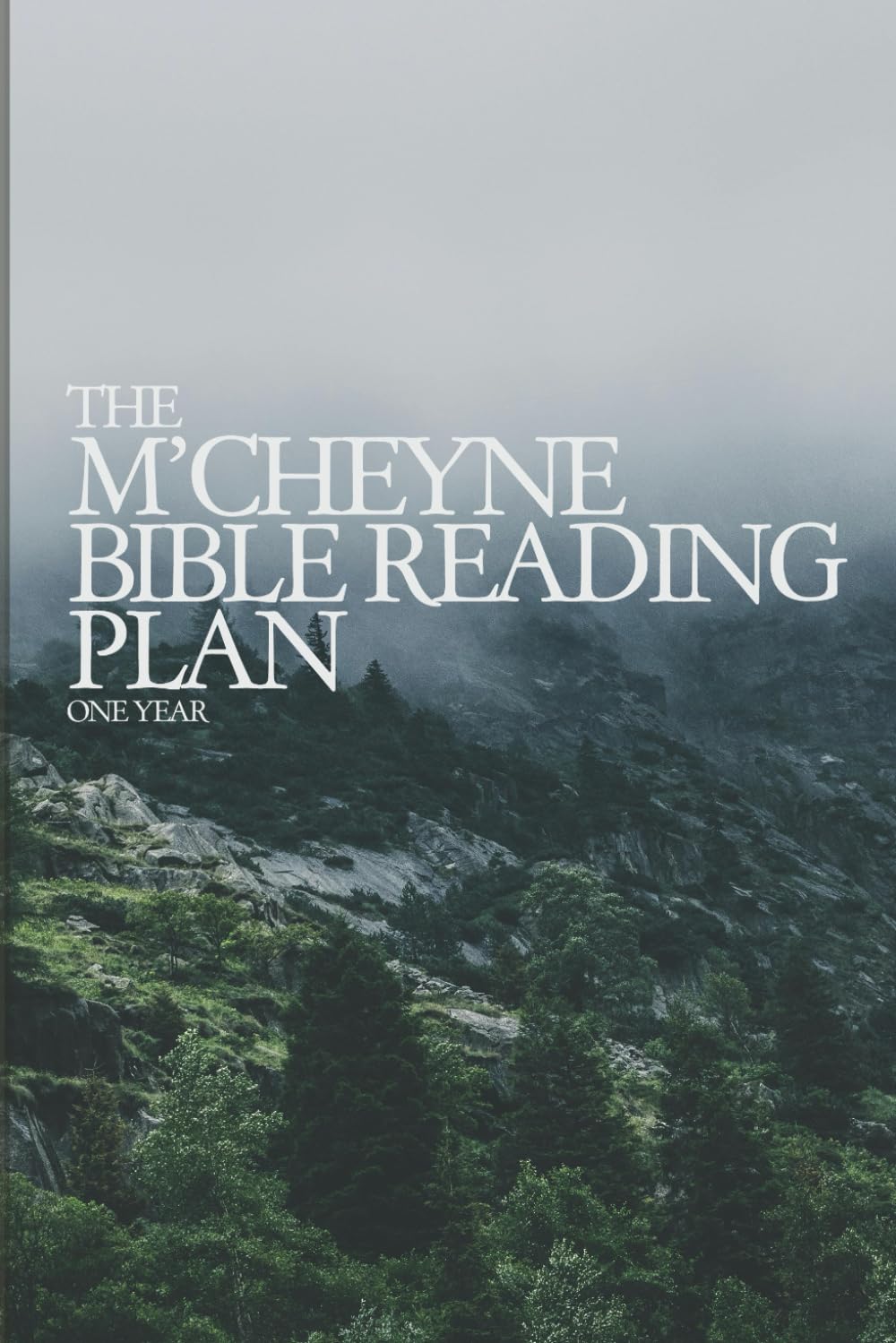 The M'Cheyne Bible Reading Plan: Read Through the Bible in One Year