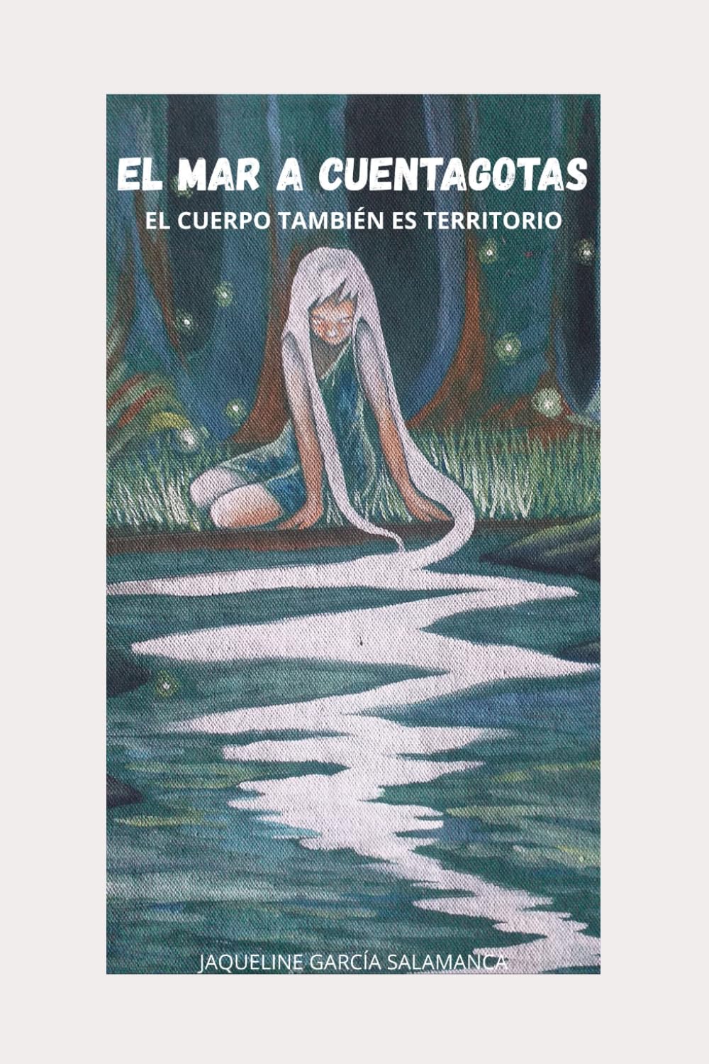 El mar a cuentagotas: El cuerpo también es territorio