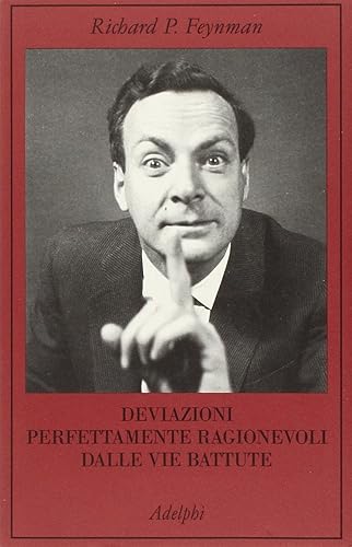 Deviazioni perfettamente ragionevoli dalle vie battute. Le lettere di Richard Feynman
