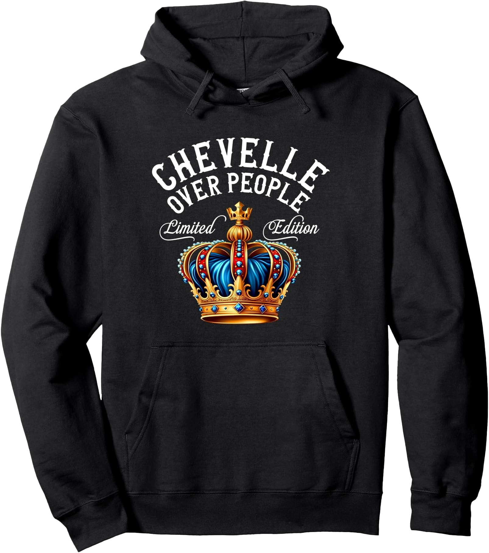 Chevelle Name Birthday Gift Funny Chevelle Over People Crown Pullover Hoodie