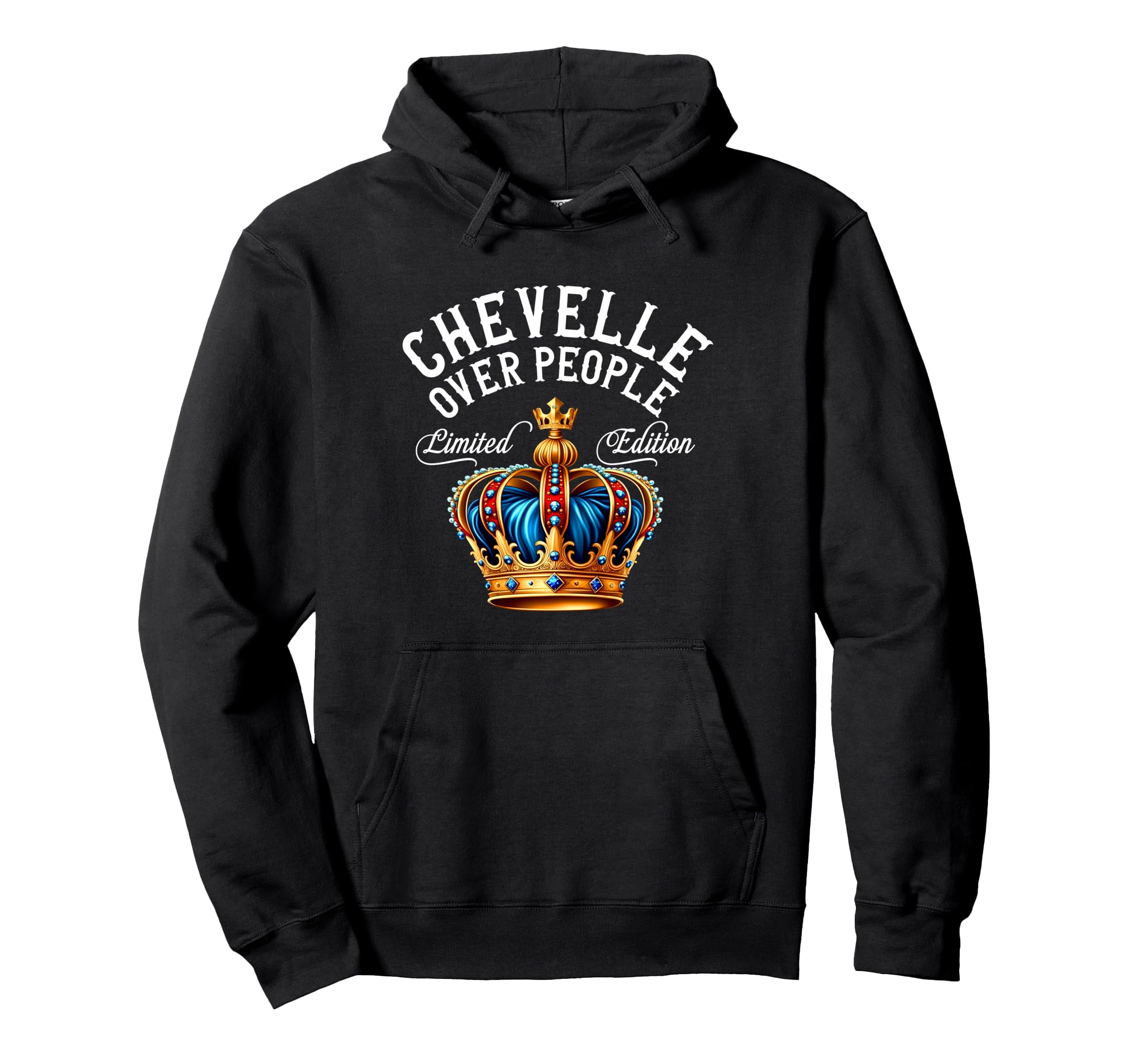 Chevelle Name Birthday Gift Funny Chevelle Over People Crown Pullover Hoodie