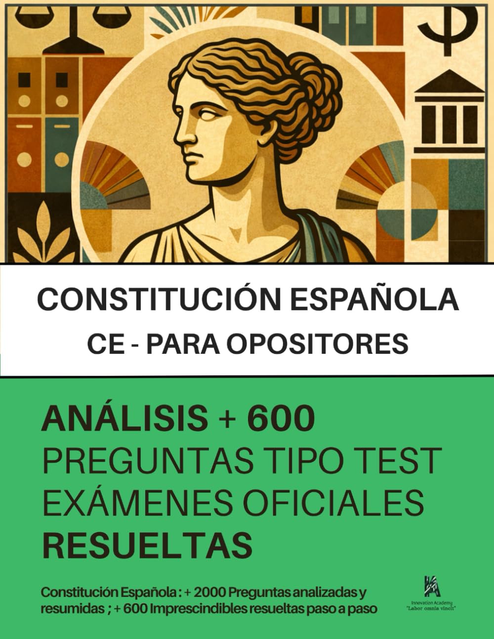 CONSTITUCIÓN ESPAÑOLA (CE) PARA OPOSITORES: RESUELTAS Paso a Paso +600 PREGUNTAS tipo TEST de exámenes oficiales: Lectura Rápida – Análisis de +2000 preguntas tipo test C.E.