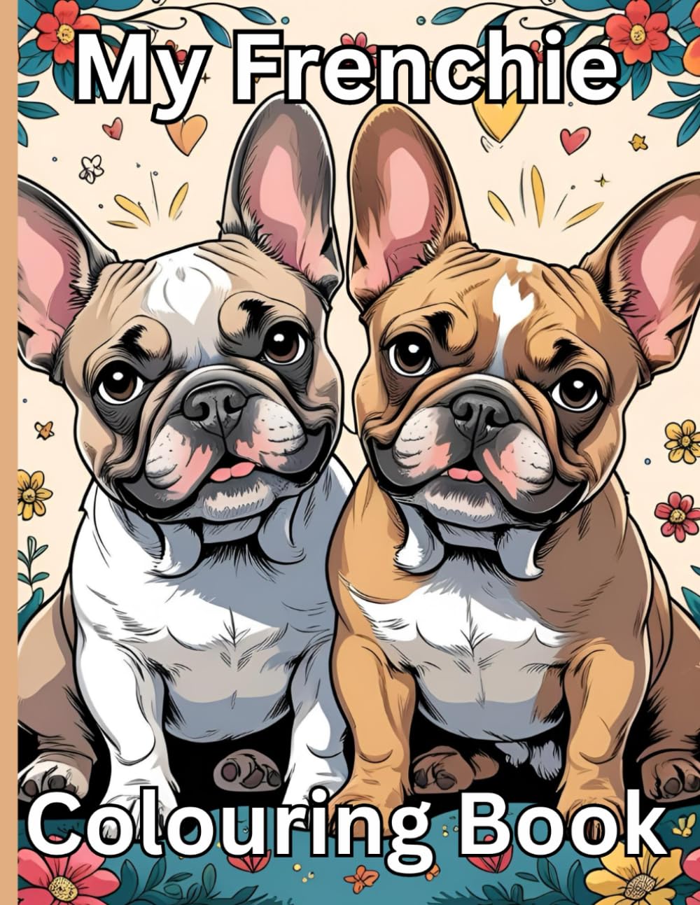 My Frenchie Colouring Book
