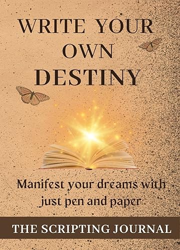 Scripting Manifestation Journal: A guided law of attraction workbook to create the life you want