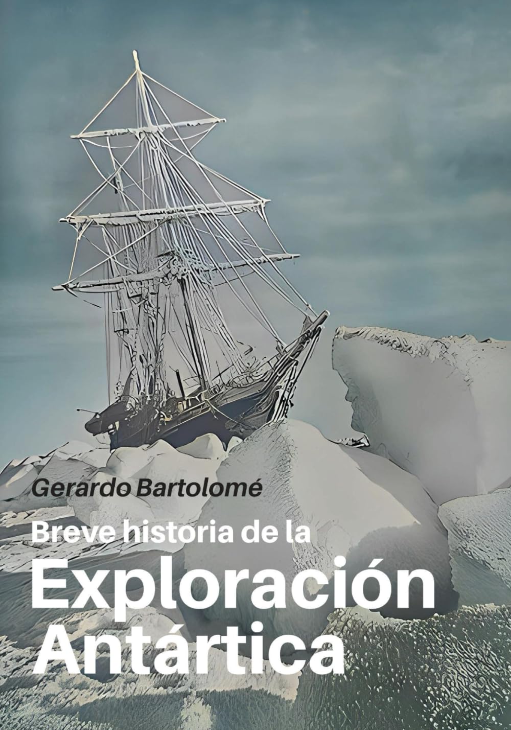 Breve Historia de la Exploración Antártica