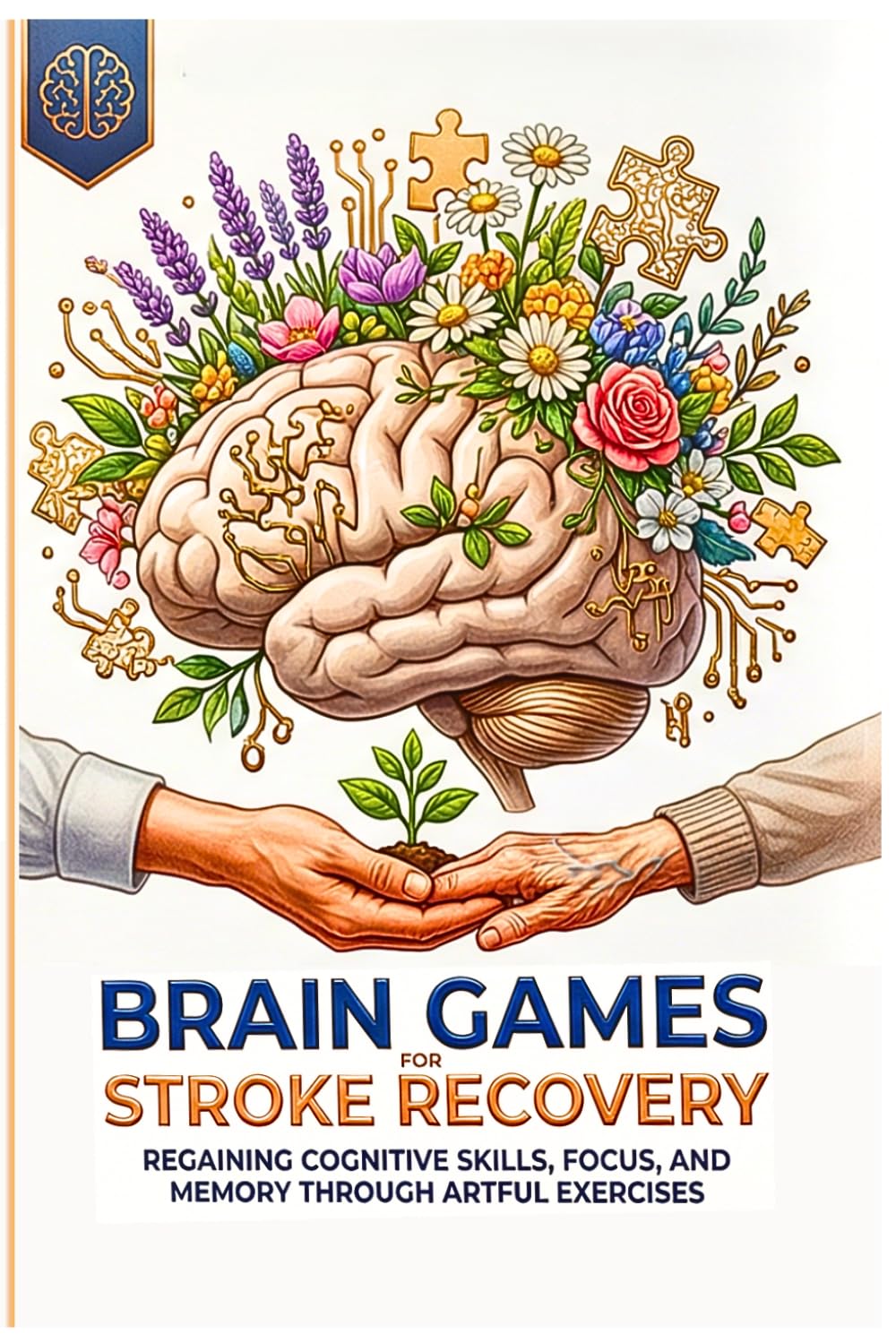 BRAIN REWIRE: The Ultimate Stroke Recovery Activity Book: Large Print Exercises & Puzzles for Adults with Aphasia, Memory Loss, and TBI | Includes ... Daily Life Skills for Mental Rehabilitation