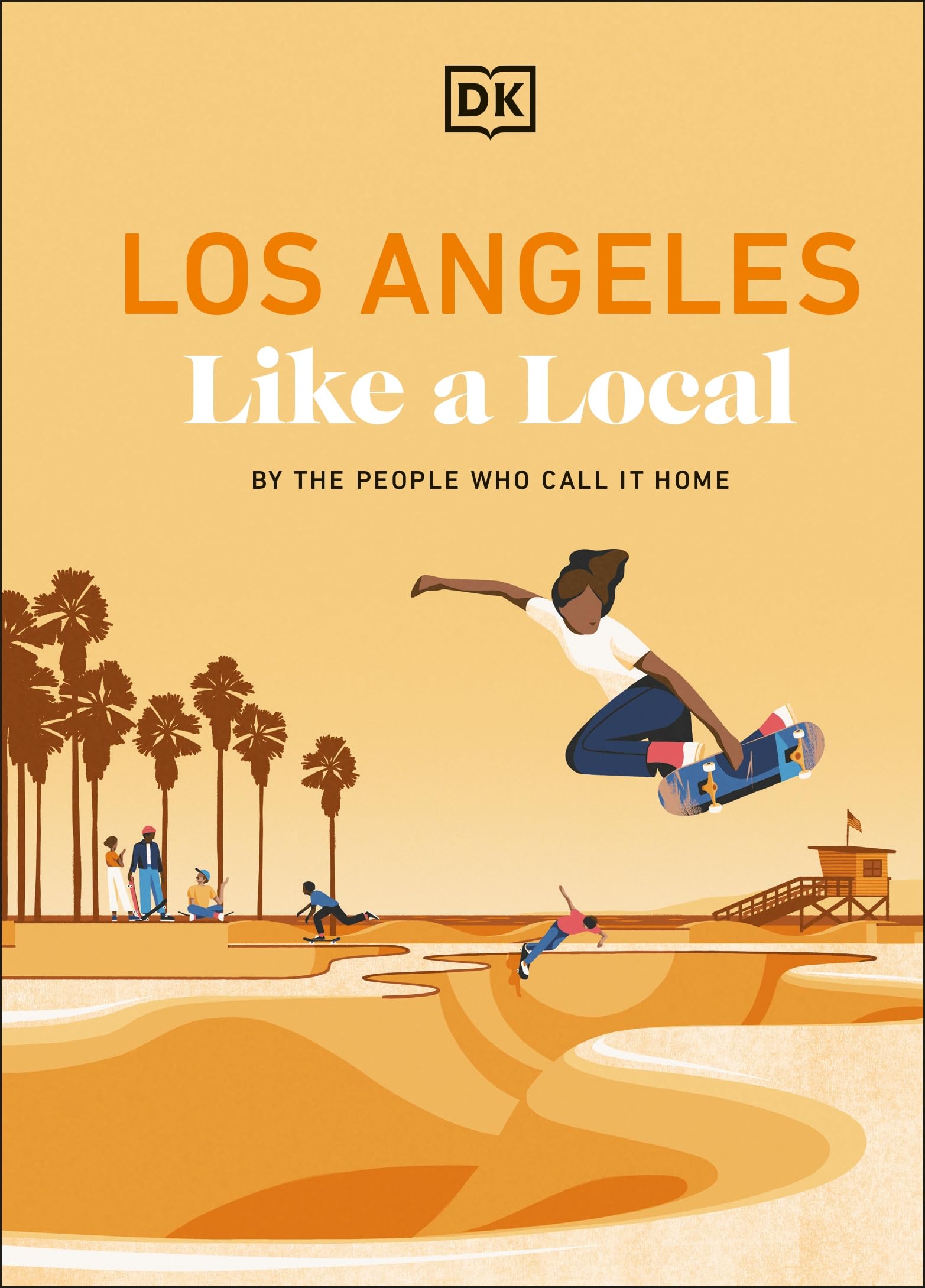 Los Angeles Like a Local by DK Travel (Hardback Book)
