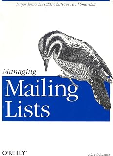 Managing Mailing Lists: Majordomo, LISTSERV, Listproc, and SmartList