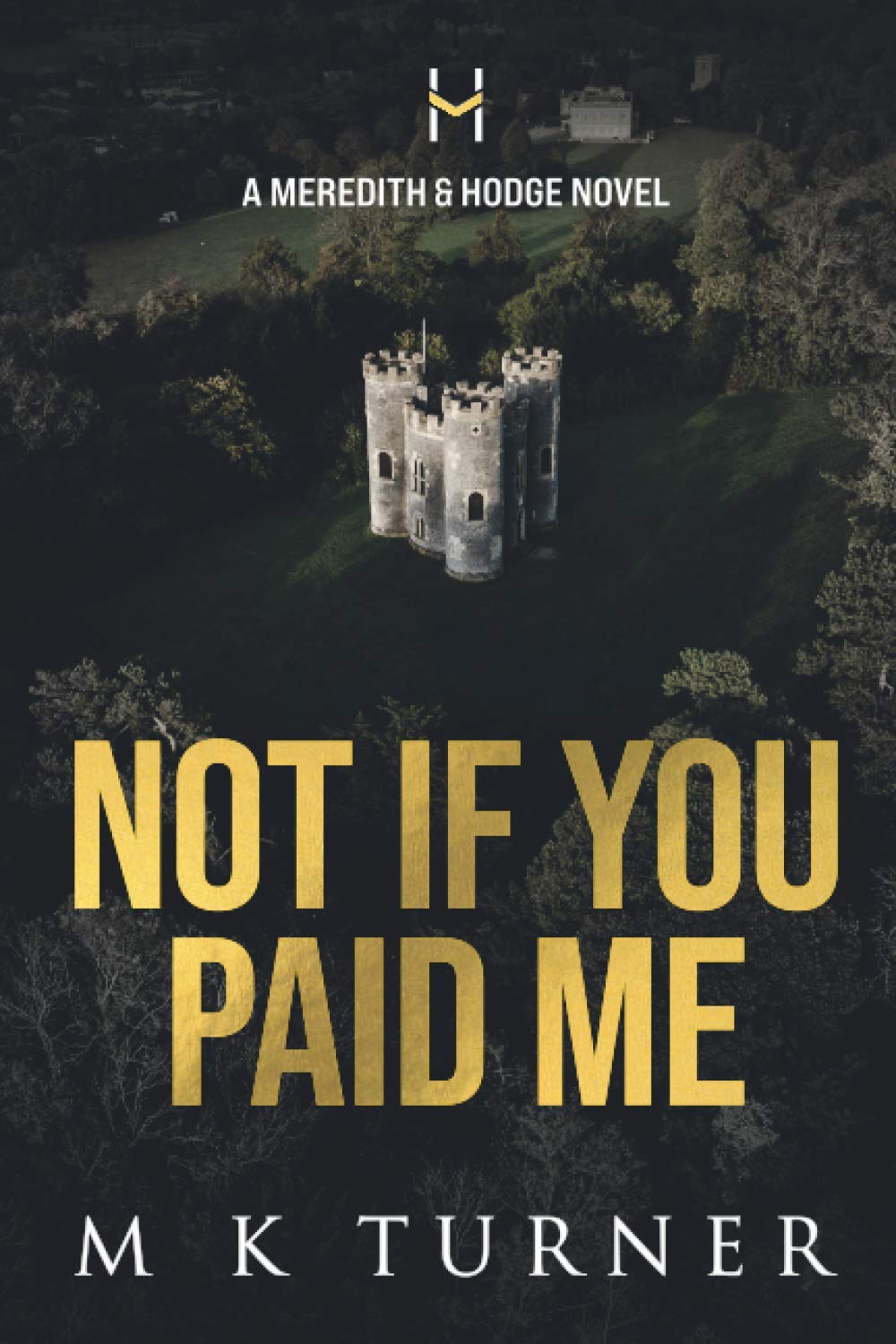 Not If You Paid Me (Meredith & Hodge Novels)