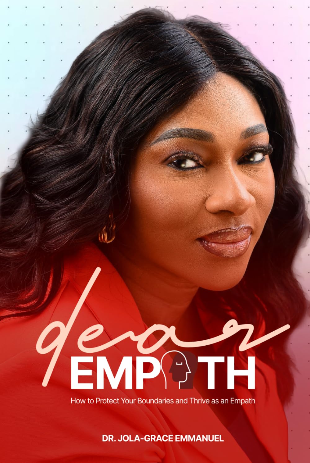 Dear Empath: How to Protect Your Boundaries and Thrive as an Empath