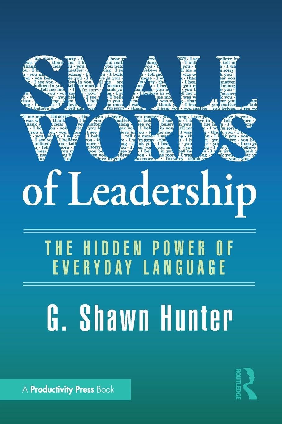 Small Words of Leadership: The Hidden Power of Everyday Language