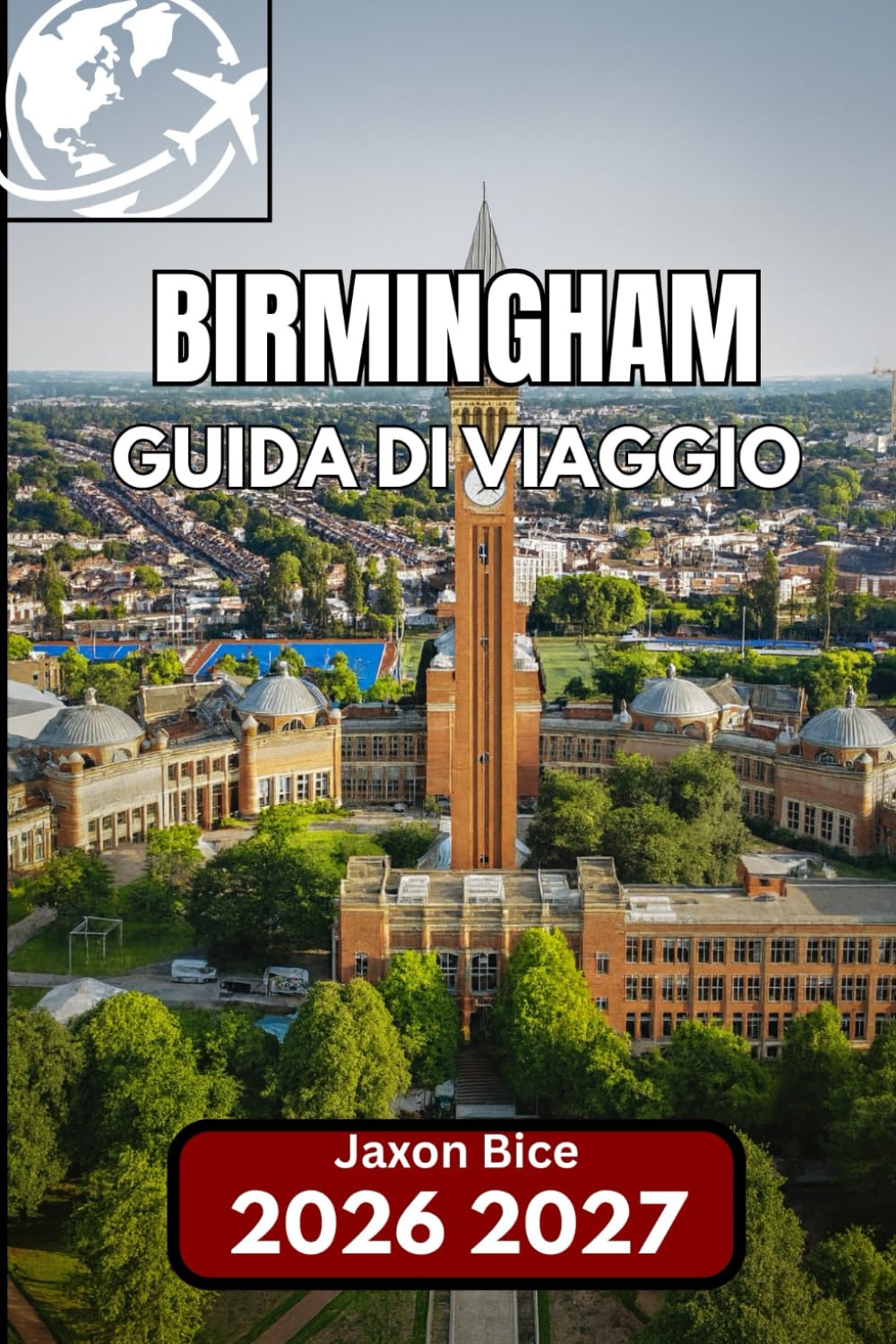 Birmingham GUIDA DI VIAGGIO 2026: Tutto quello che devi sapere per vivere un'esperienza facile in città