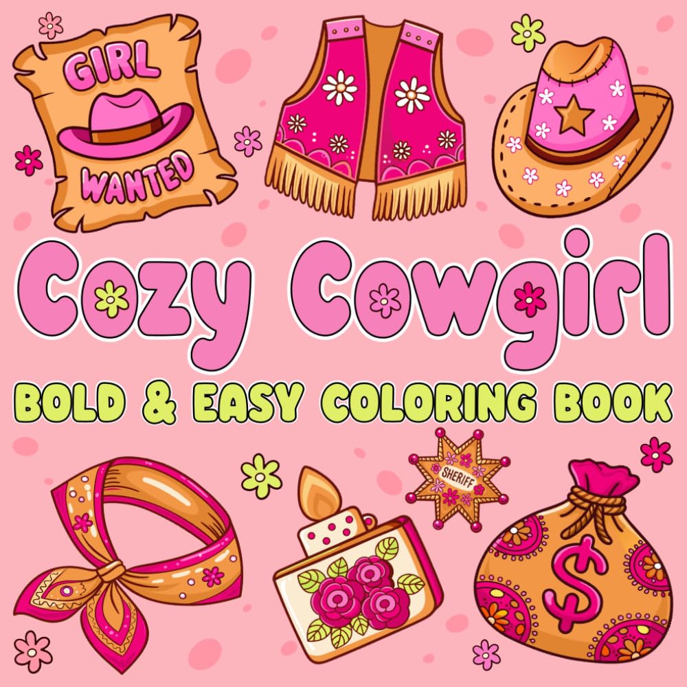 Cozy Cowgirl Bold & easy coloring book: Western Style Country Girl Designs for Girls and Adults – Cozy and Relaxing Easy Illustrations for Stress Relief and Fun