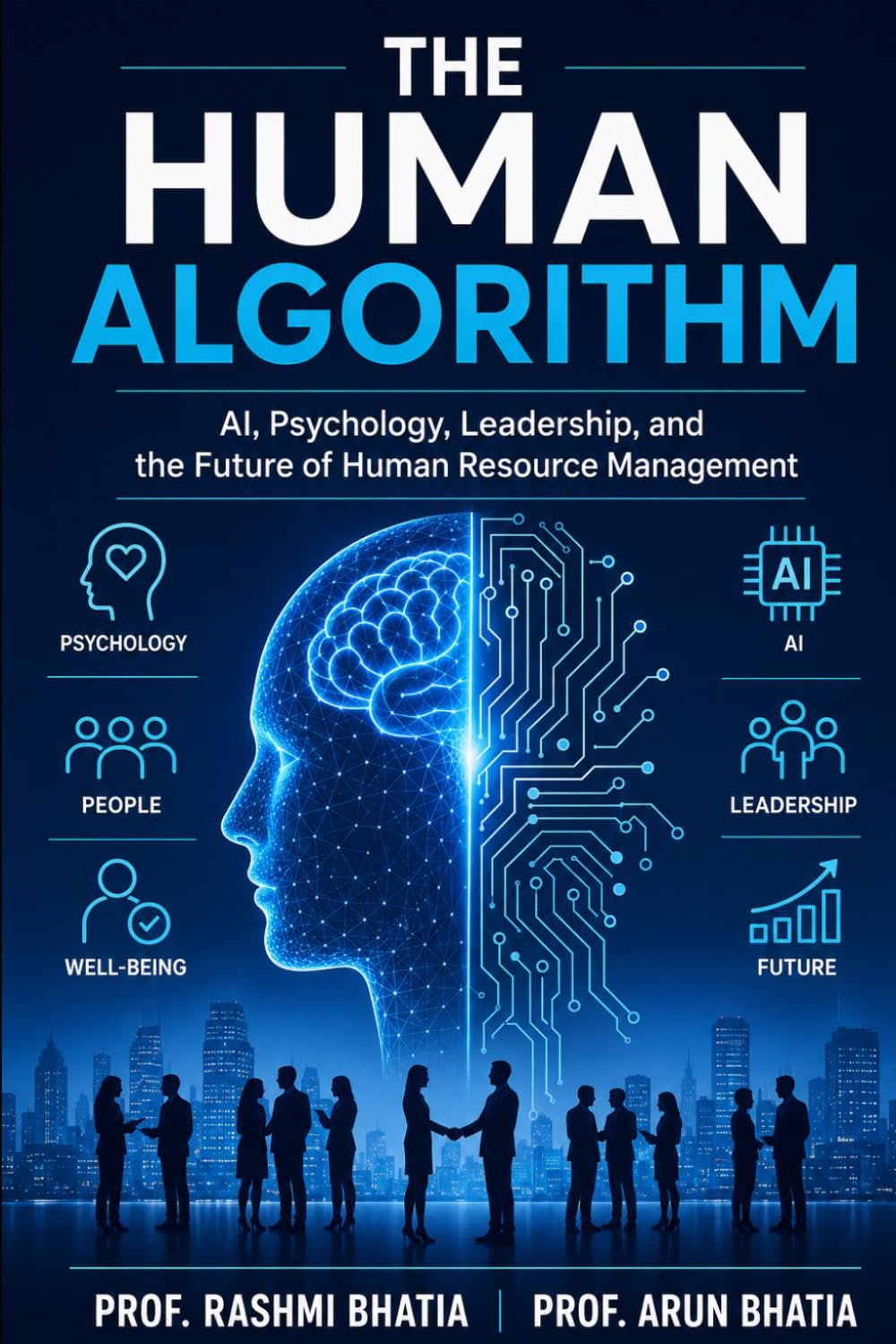 The Human Algorithm: AI, Psychology, Leadership, and the Future of Human Resource Management