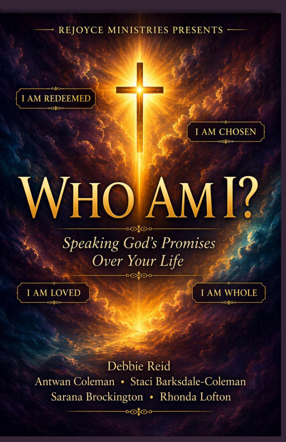 Who Am I?: Speaking God's Promises Over Your Life (Who AM I? I AM Declarations)