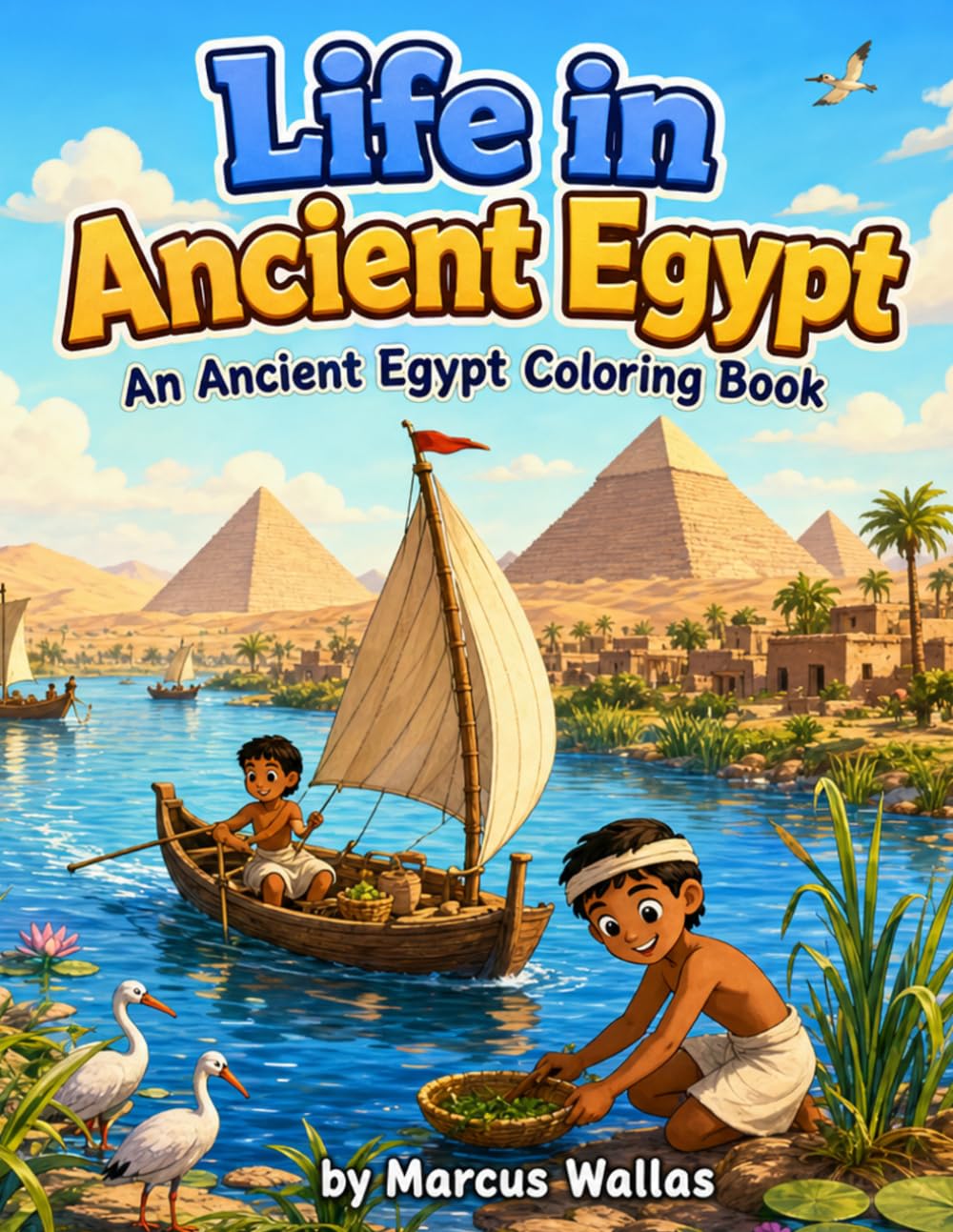 Life Along the Nile: An Ancient Egypt Coloring Book (Coloring History)