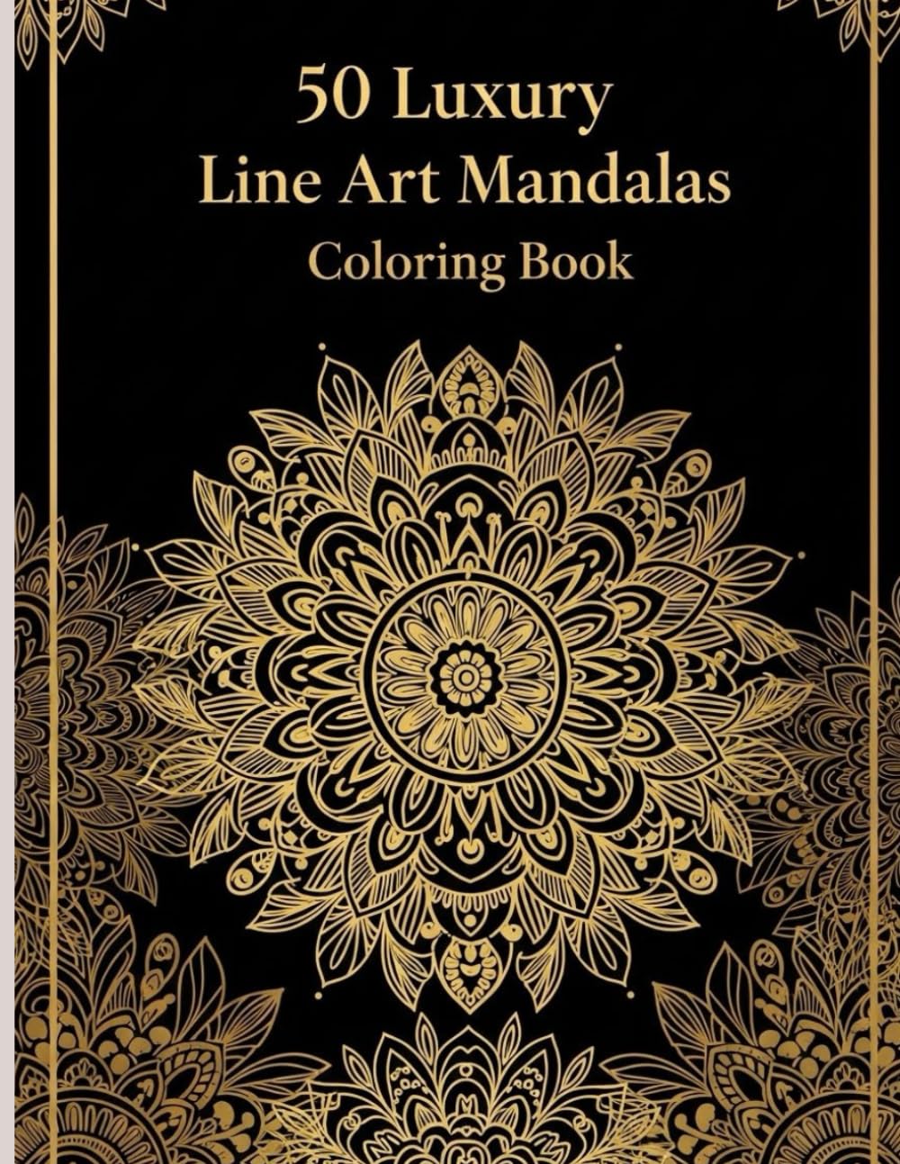50 Luxury Line Art Mandalas Coloring Book: “A Premium Mandala Collection for Stress Relief and Artistic Therapy”