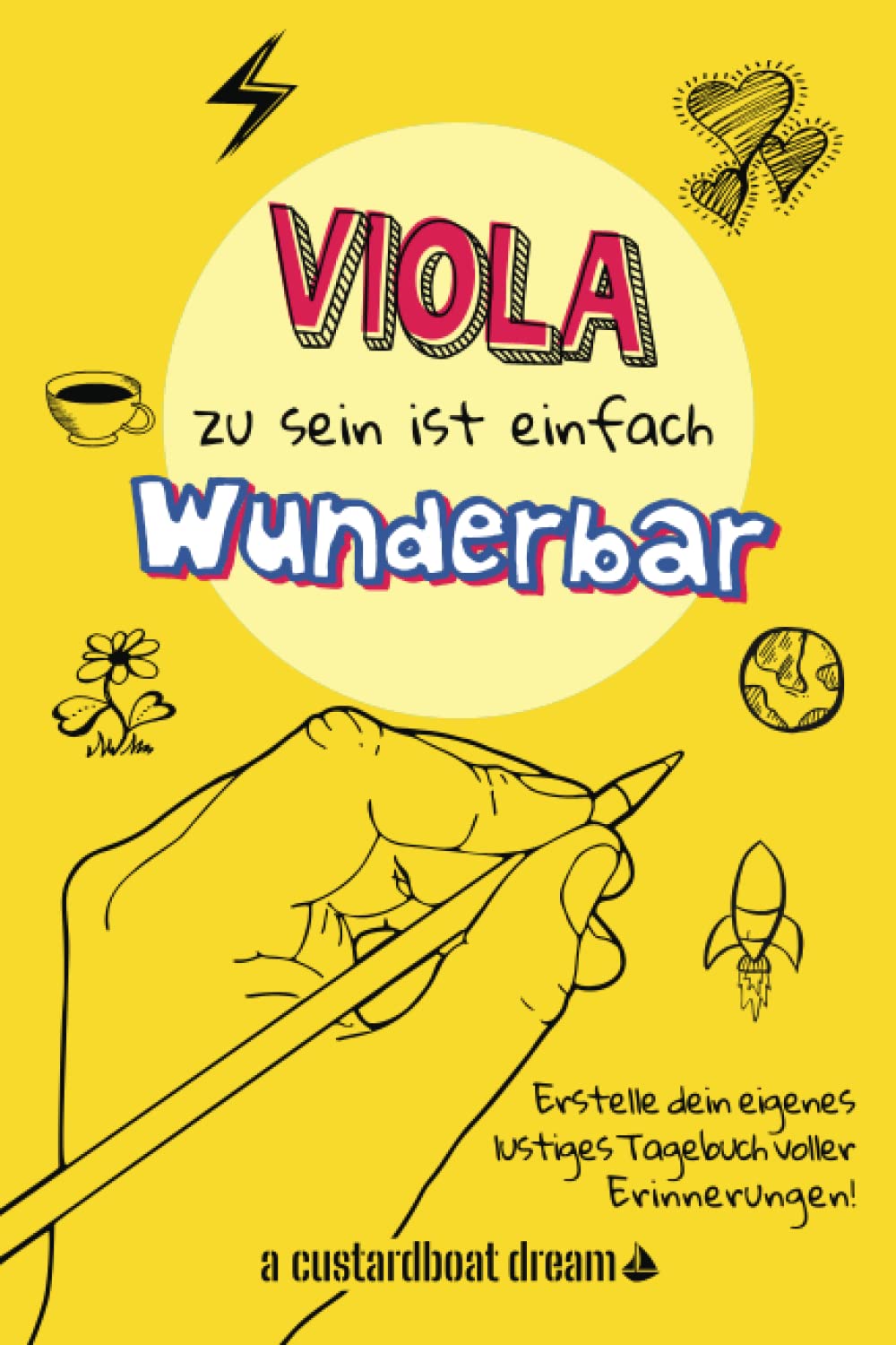 Viola zu sein ist einfach wunderbar: Ein personalisiertes (DIY) eigenes lustiges Tagebuch (German Edition)