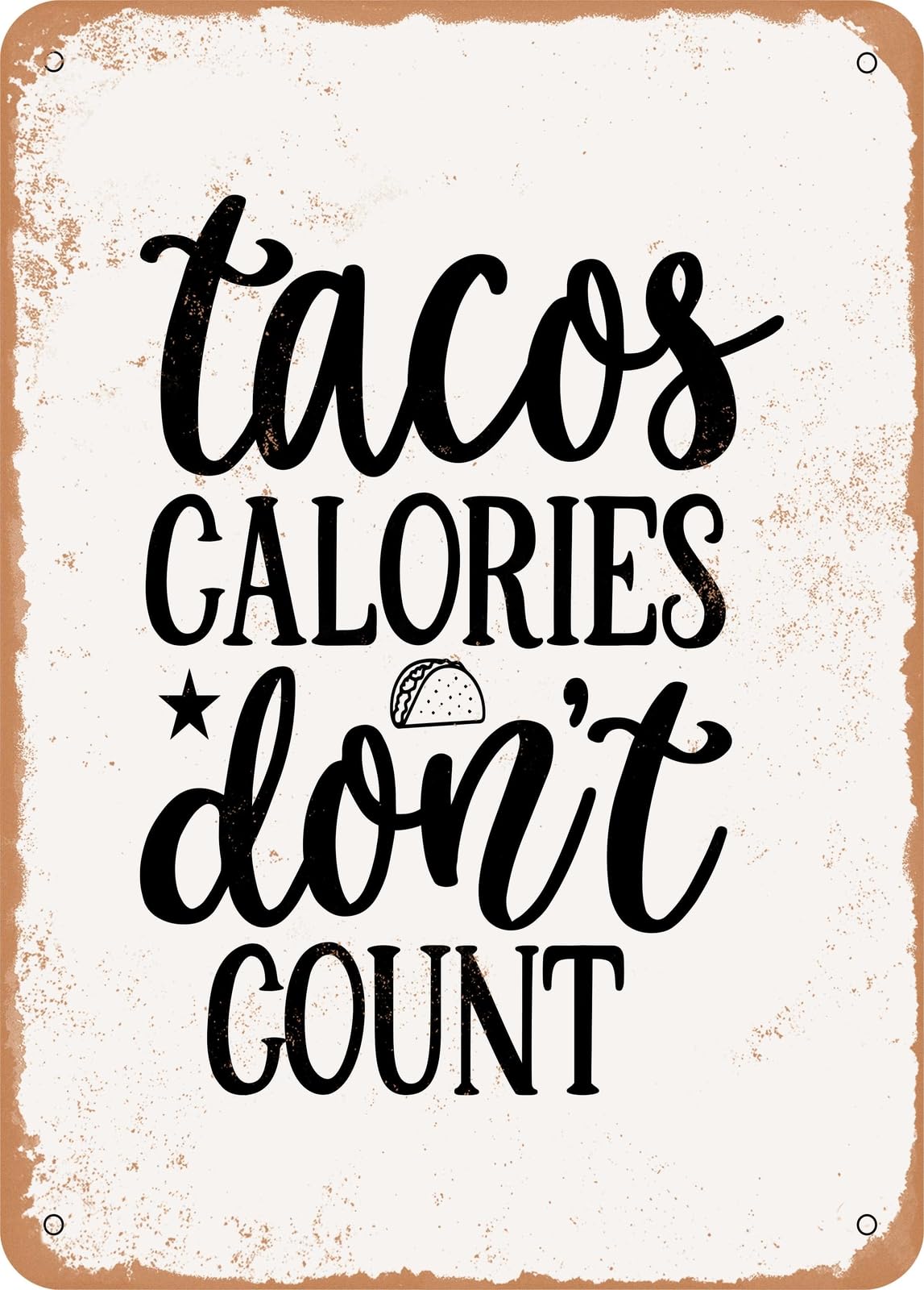 Miaomansenstore Metal Sign - Tacos Calories Don't Count - Vintage Rusty Look Home Decor