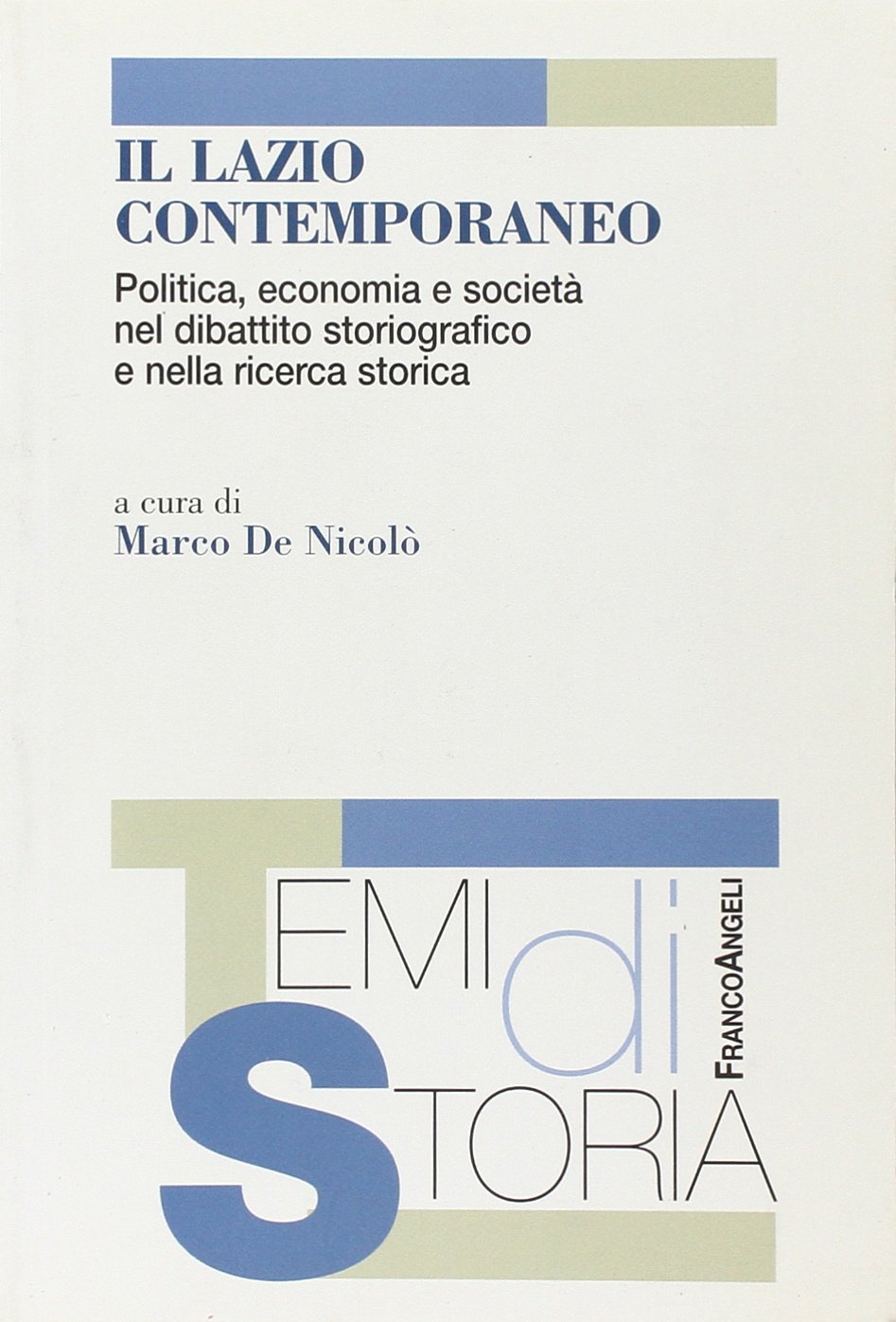 Il Lazio contemporaneo. Politica, economia e società nel dibattito storiografico e nella ricerca storica