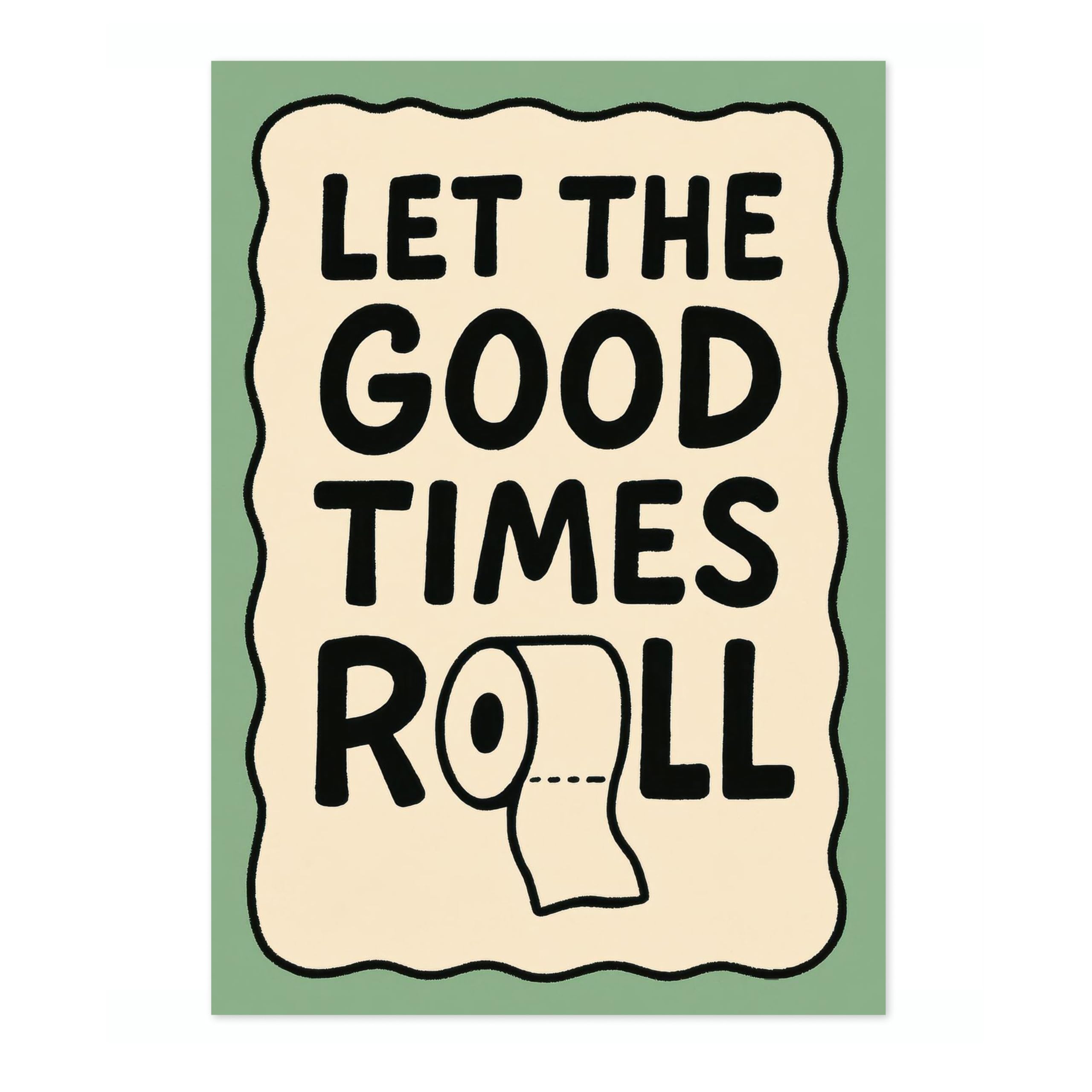 Animato Let The Good Times Roll Bathroom Quote Poster, Funny Typography Wall Art, Phrases Print, Guest Bathroom Art, Toilet Room Retro, A3 (Print Only) - 42x29.7cm โ image 1