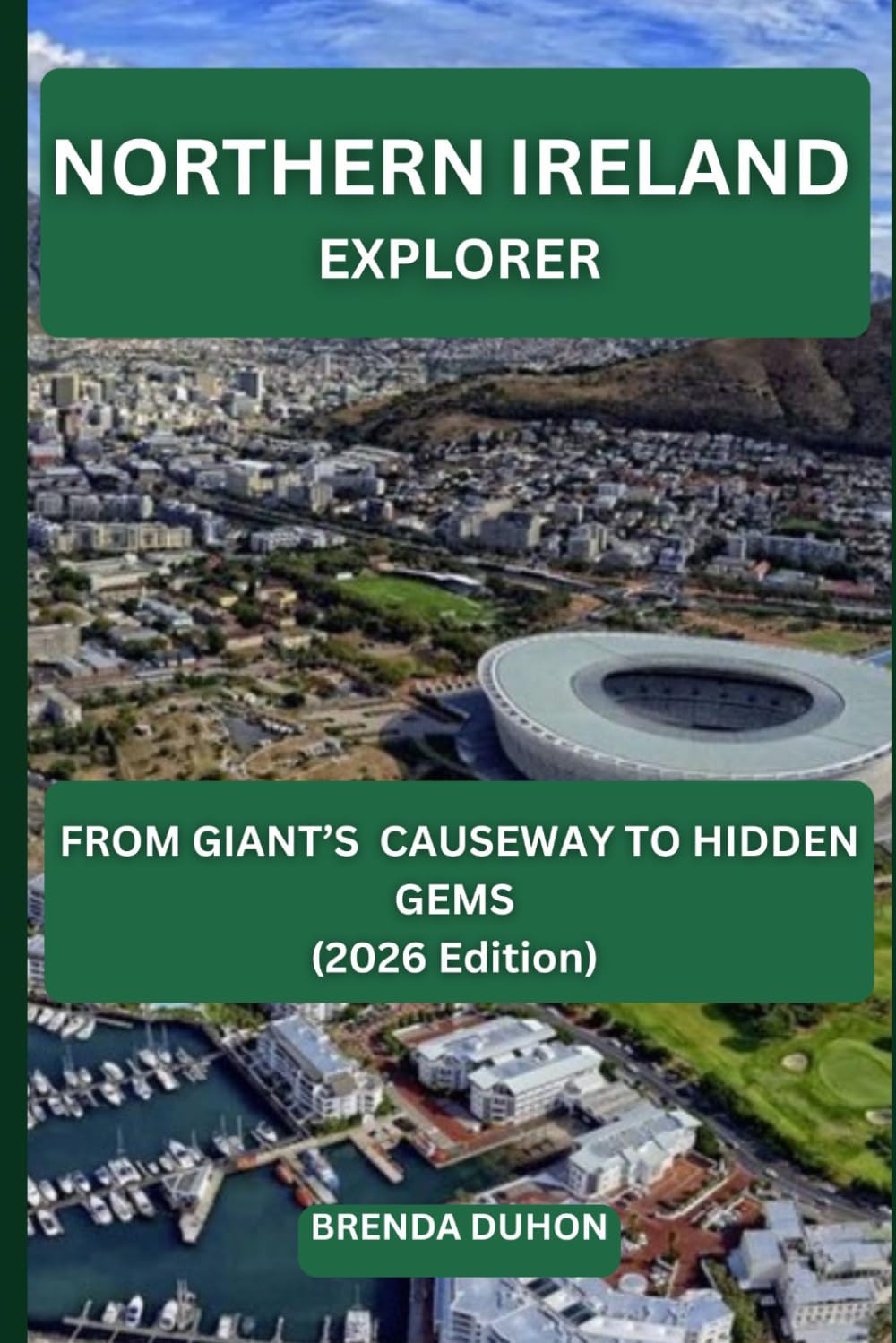 NORTHERN IRELAND EXPLORER: FROM GIANT’S CAUSEWAY TO HIDDEN GEMS (2026 Edition)