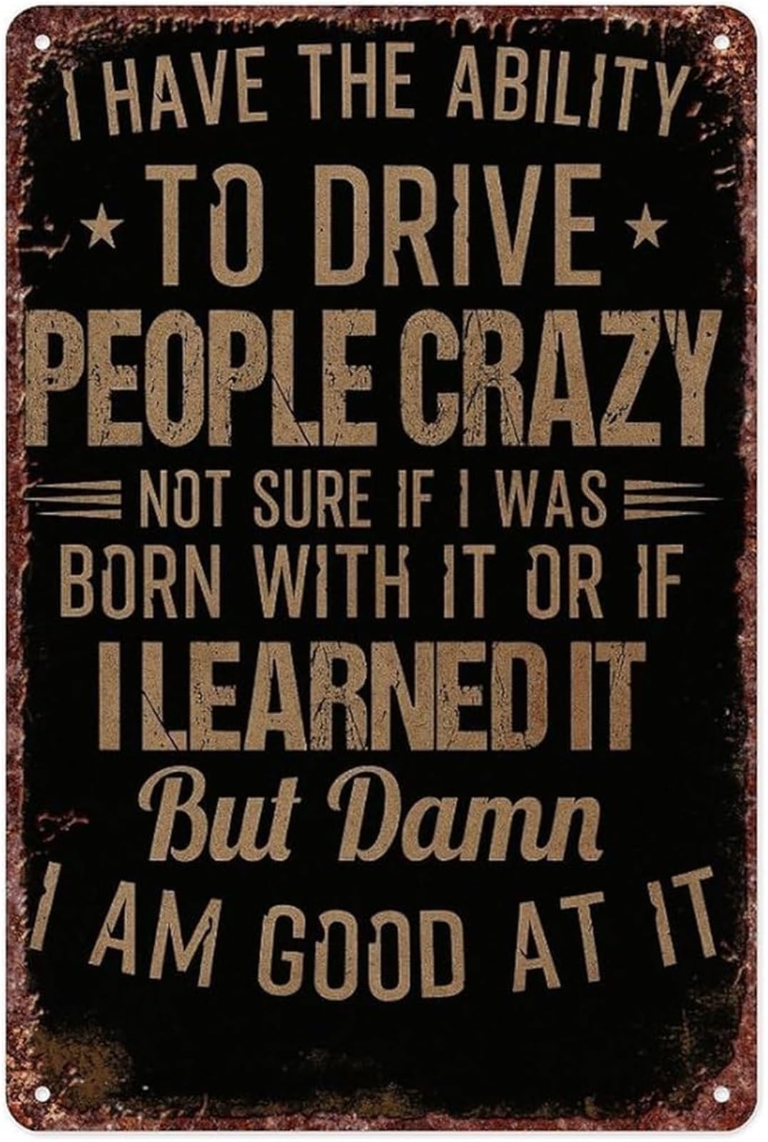 IDGTTLDF Humorous Quote I Have The Ability To Drive People Crazy Vintage Tin Sign for Wall-Art 8 X 12 in