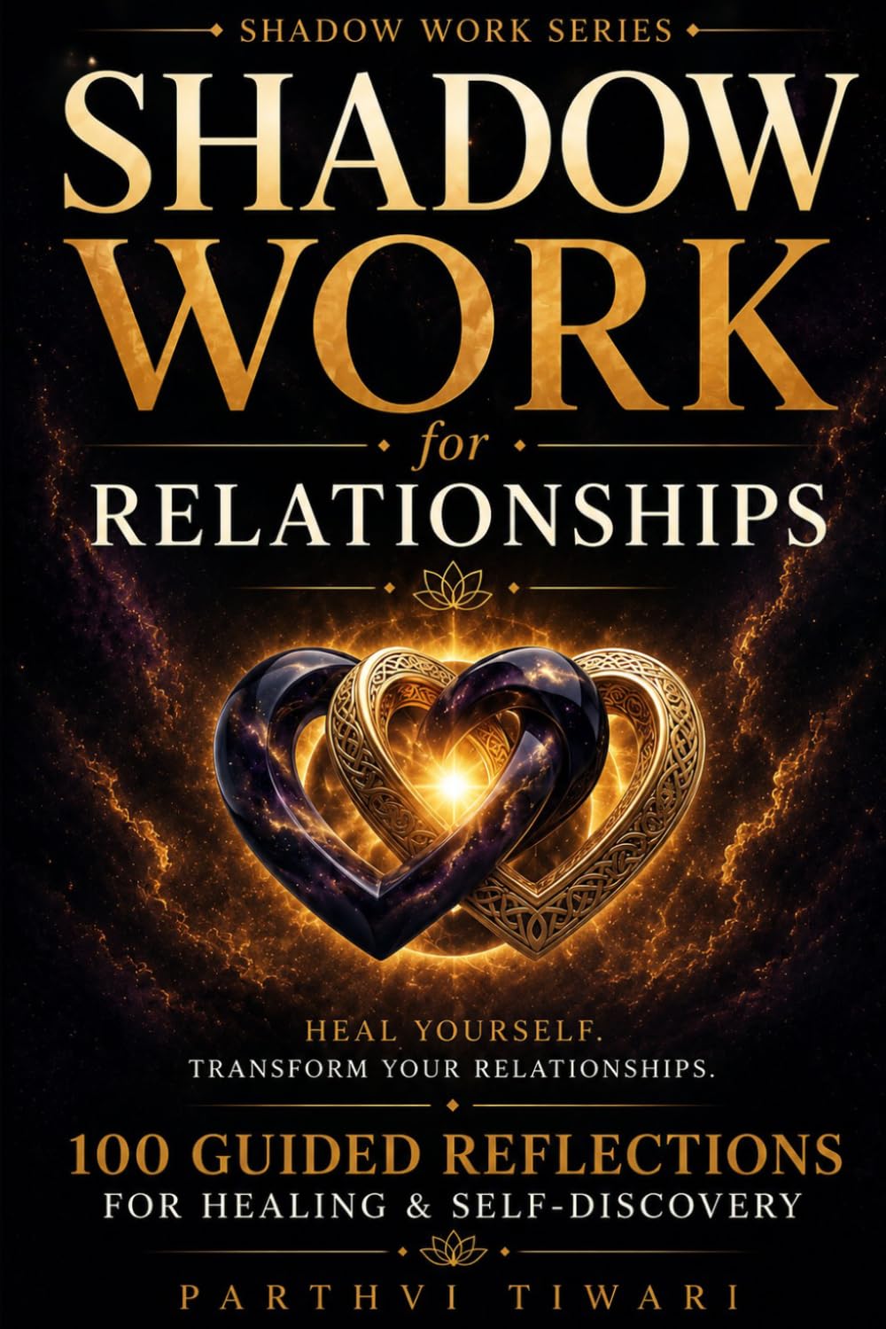 SHADOW WORK for RELATIONSHIPS: Heal Yourself. Transform Your Relationships.