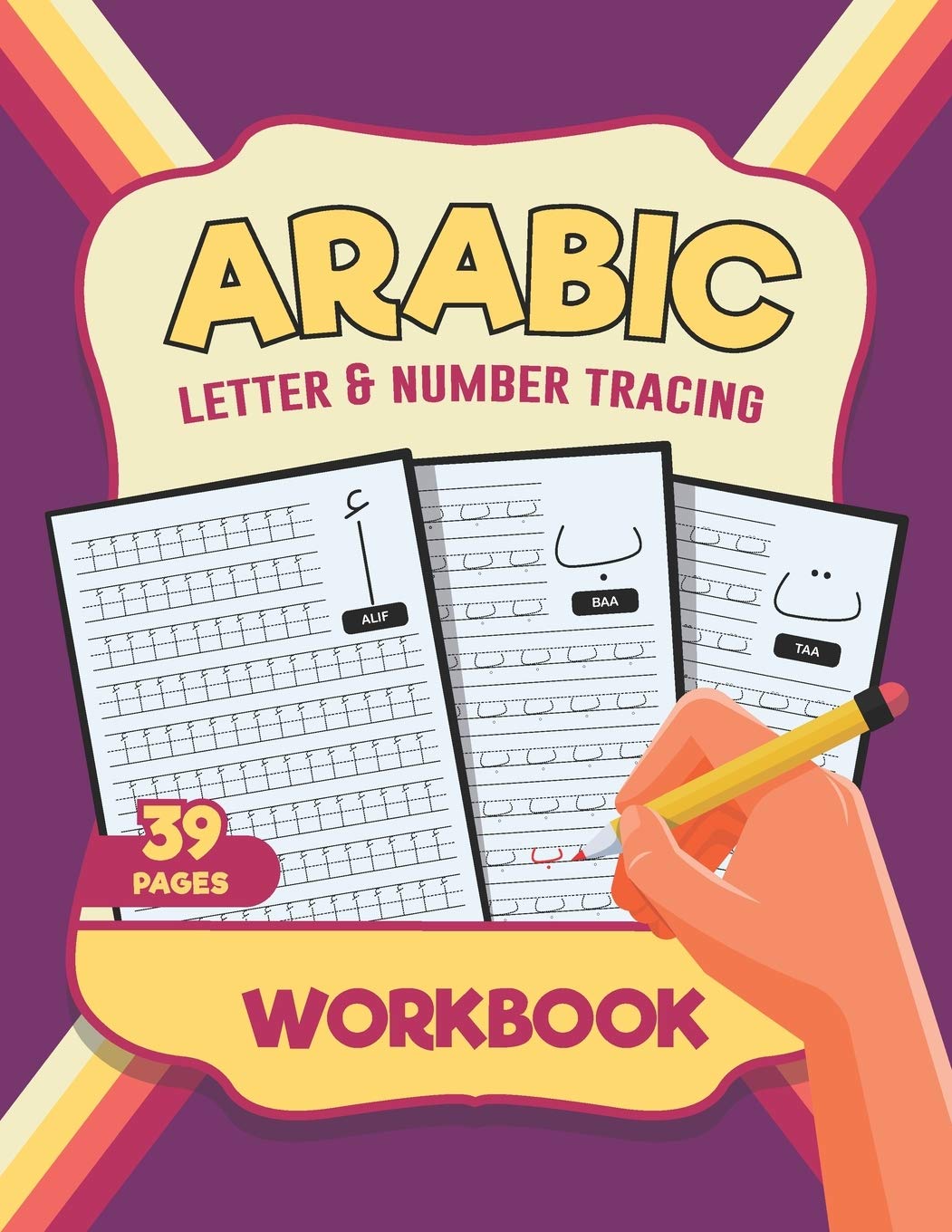 Arabic Letters & Number Tracing Workbook: Alphabet Tracing For Beginners From Alif To Yaa, Fun Handwriting Practice Activity Books For Muslim Women Men Kids