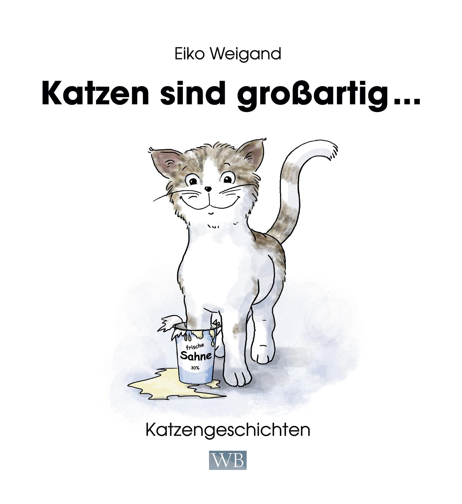 Katzen sind großartig ...: Katzengeschichten