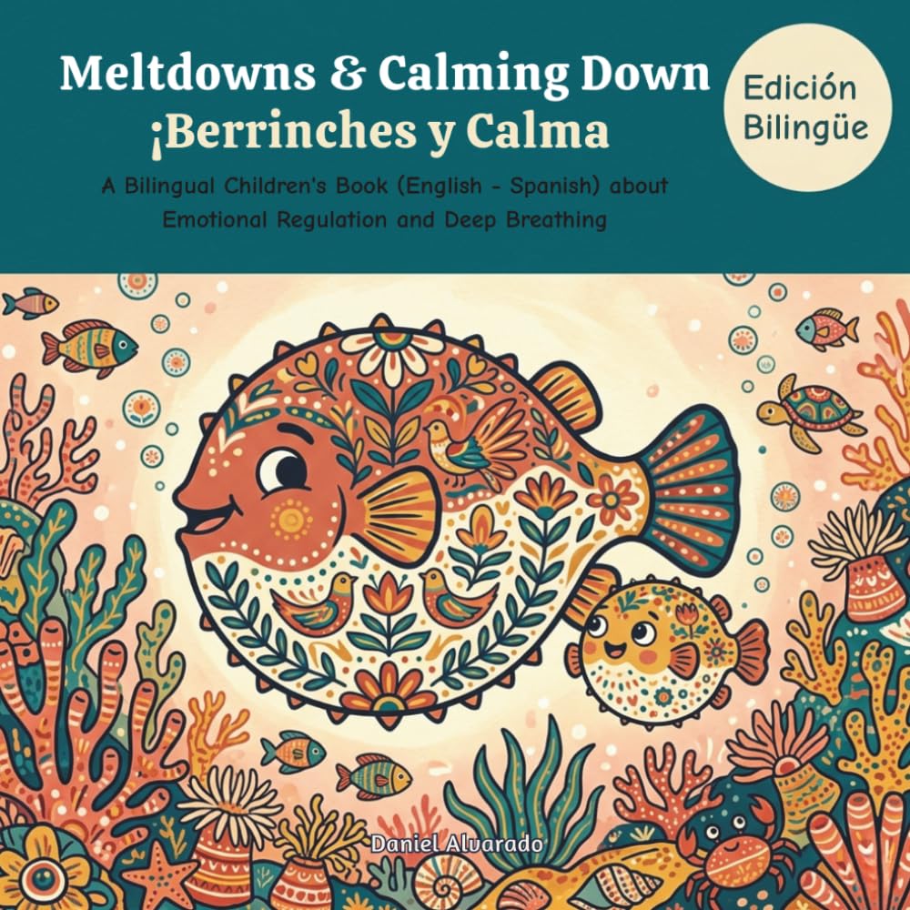 Meltdowns & Calming Down - Berrinches y Calma: A Bilingual Children's Book (English - Spanish) about Emotional Regulation and Deep Breathing (Mis ... / My Little Steps: Sonidos y Sentimientos)