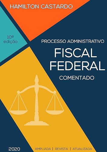 PROCESSO ADMINISTRATIVO FISCAL FEDERAL COMENTADO: EDIÇÃO ESPECIAL 2020 (Portuguese Edition)