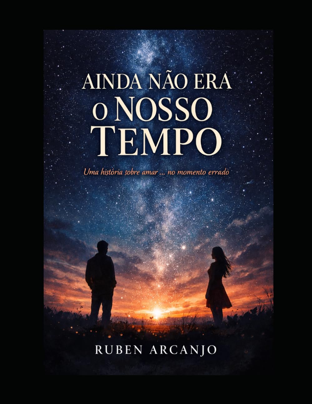 Ainda Não Era o Nosso Tempo: Uma história sobre amar no momento errado
