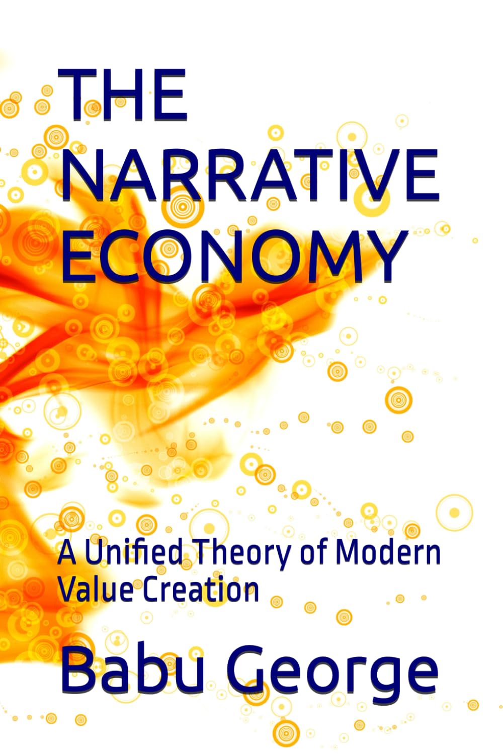 THE NARRATIVE ECONOMY: A Unified Theory of Modern Value Creation