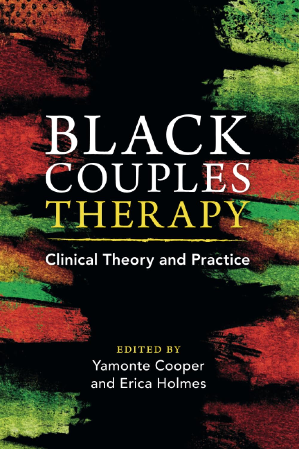Black Couples Therapy: Clinical Theory and Practice