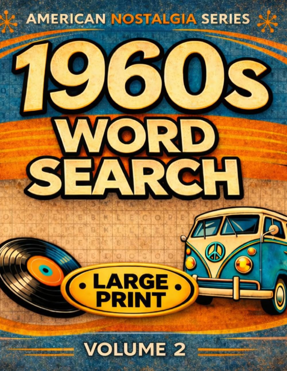 1960s Word Search Large Print: Relaxing Nostalgia Puzzles for Seniors – Solutions Included (American Nostalgia Series)