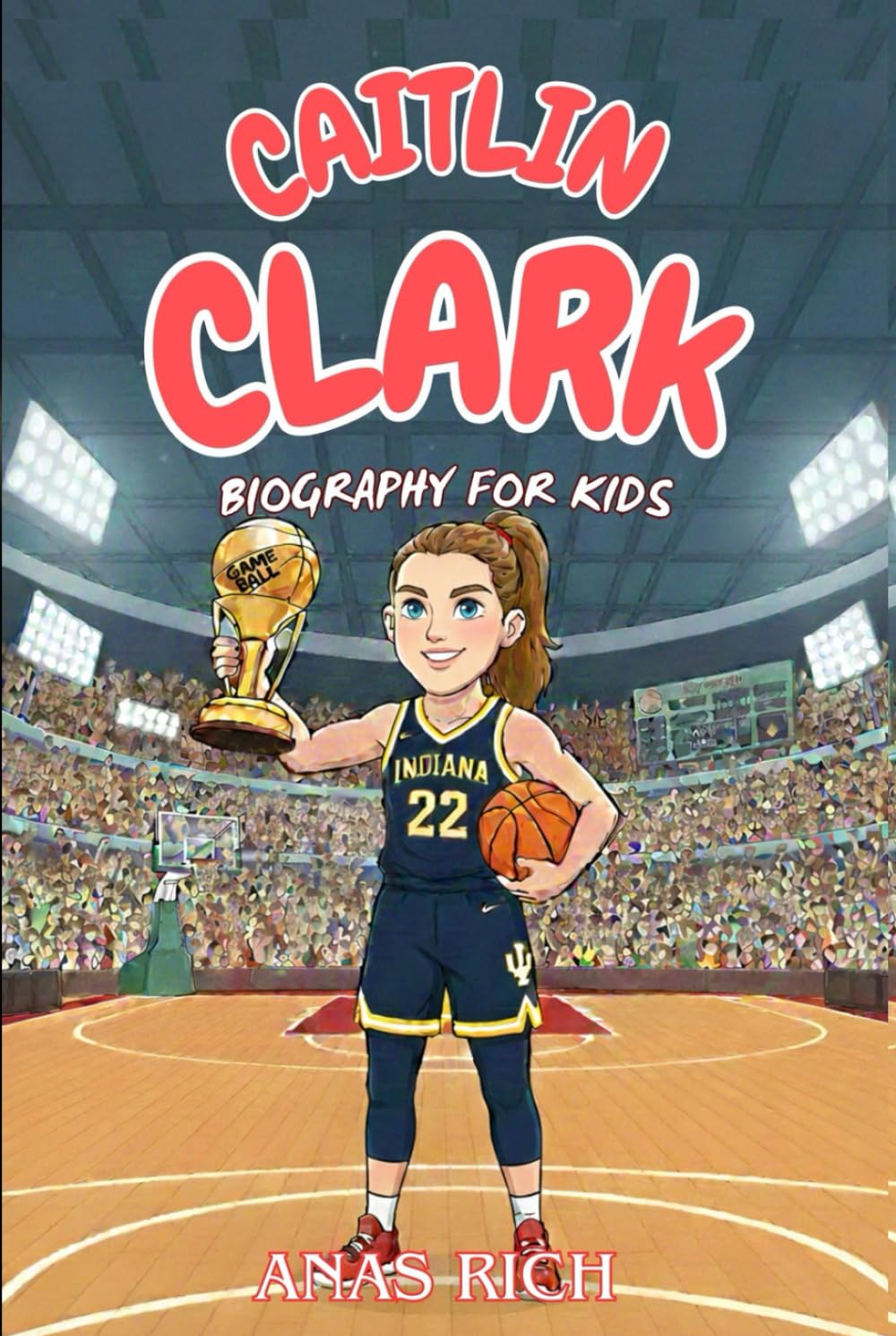 CAITLIN CLARK BIOGRAPHY FOR KIDS: The Journey of a Young Athlete Who Made History