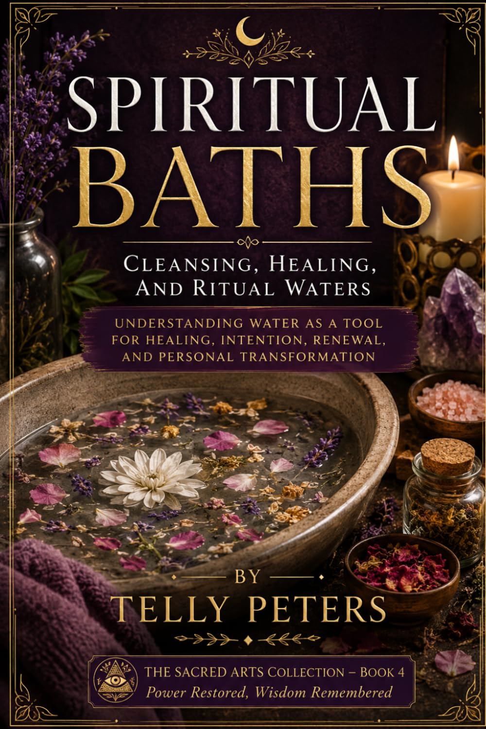 Spiritual Baths: Cleansing, Healing, and Ritual Waters
