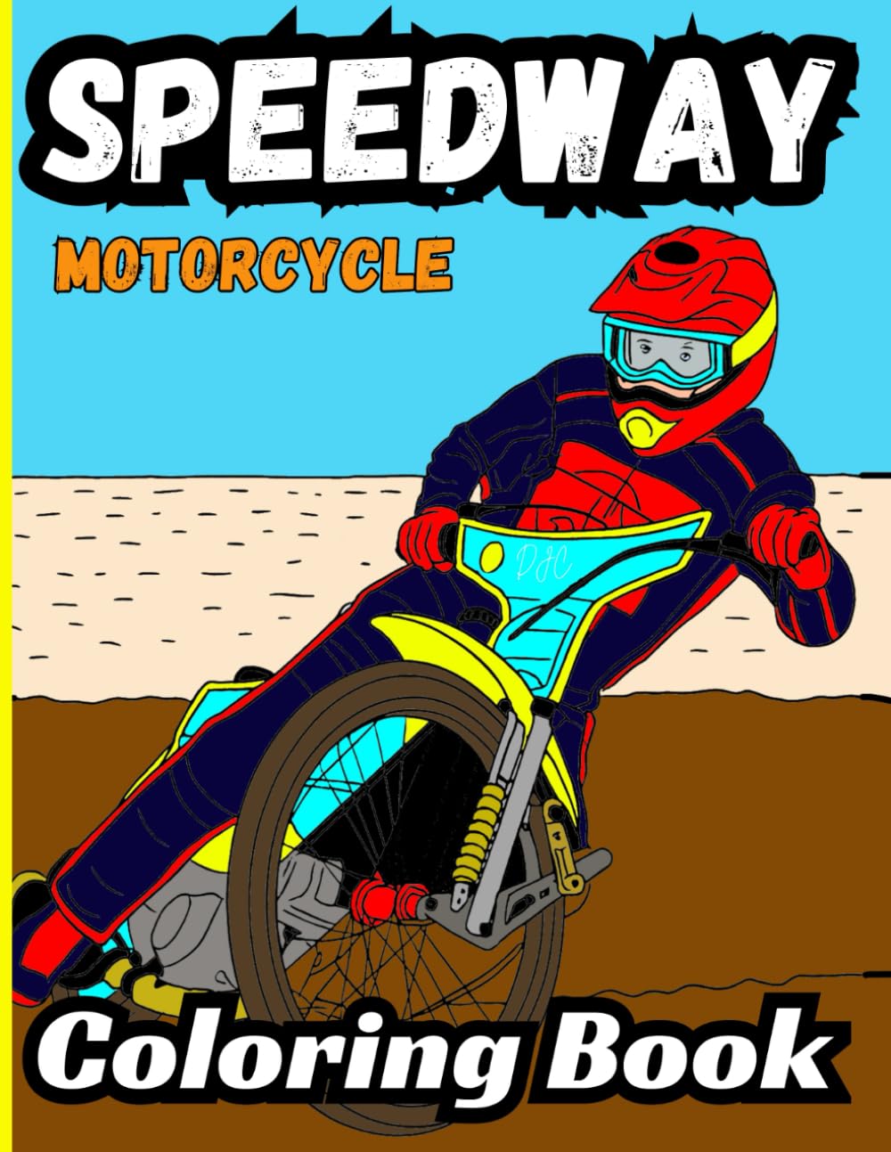 Bermrider Speedway Motorcycle Coloring Book: Dirt Oval Racing Pro Gift Speedway Bikes Sheets Pages Raceway Kids Flat Track Motorbike