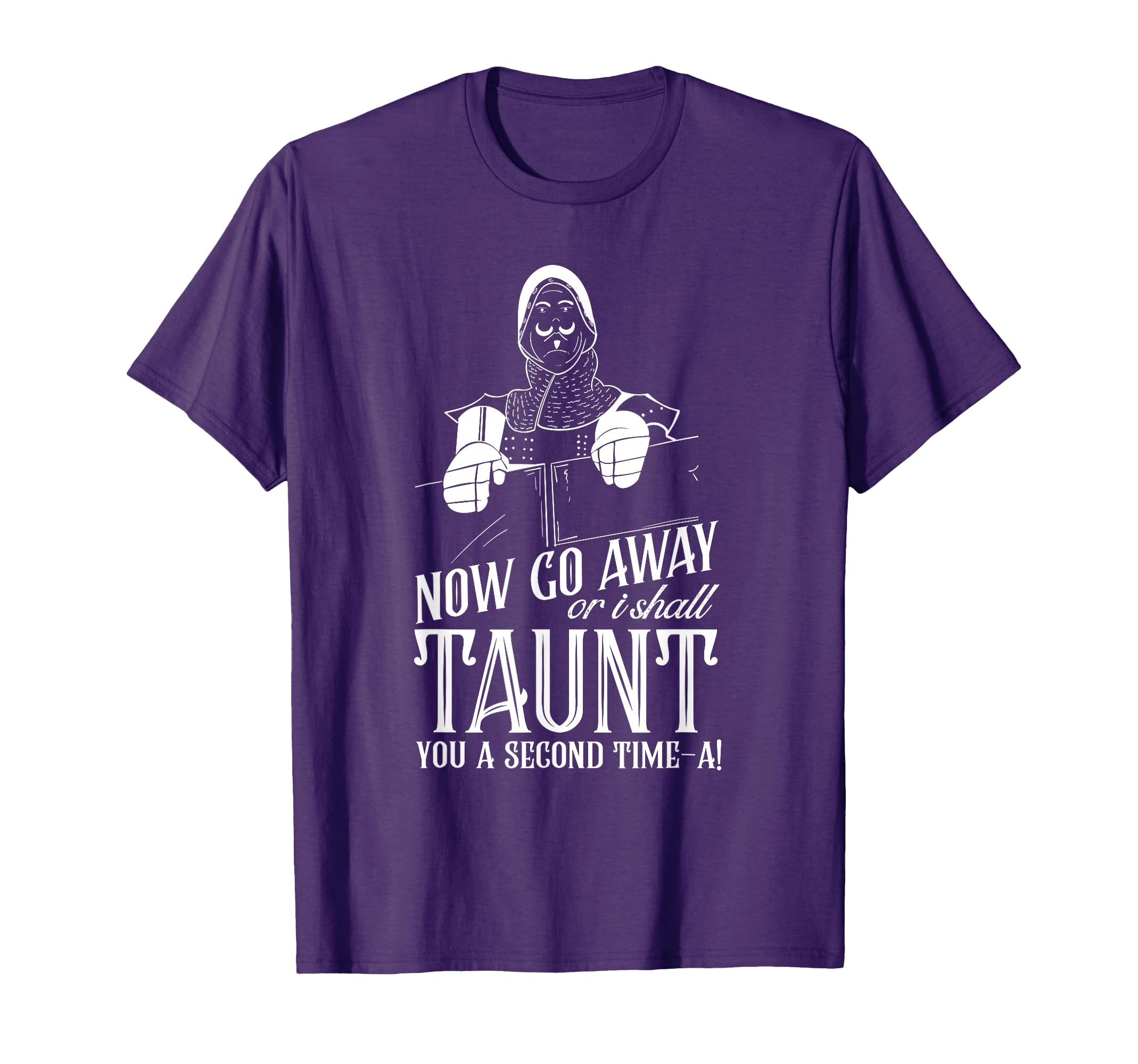 Now Go Away or I Shall Taunt you a Second Time Quote T-Shirt