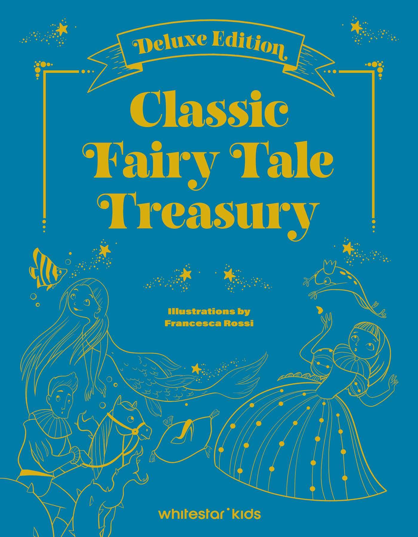 Classic Fairy Tale Treasury: Deluxe Edition
