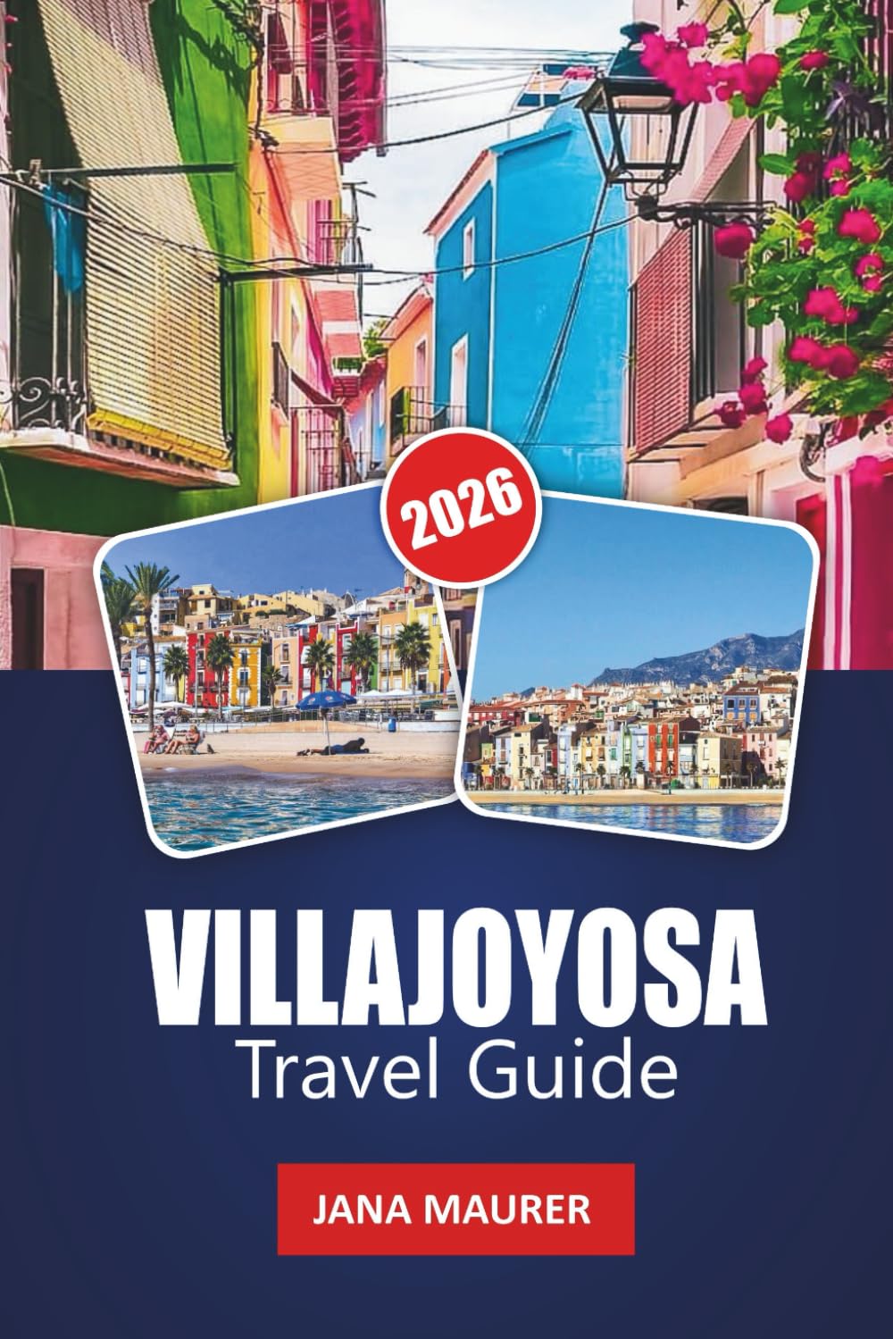 VILLAJOYOSA TRAVEL GUIDE 2026: Colorful Coastlines, Chocolate Heritage, and Hidden Beaches Along Spain’s Costa Blanca