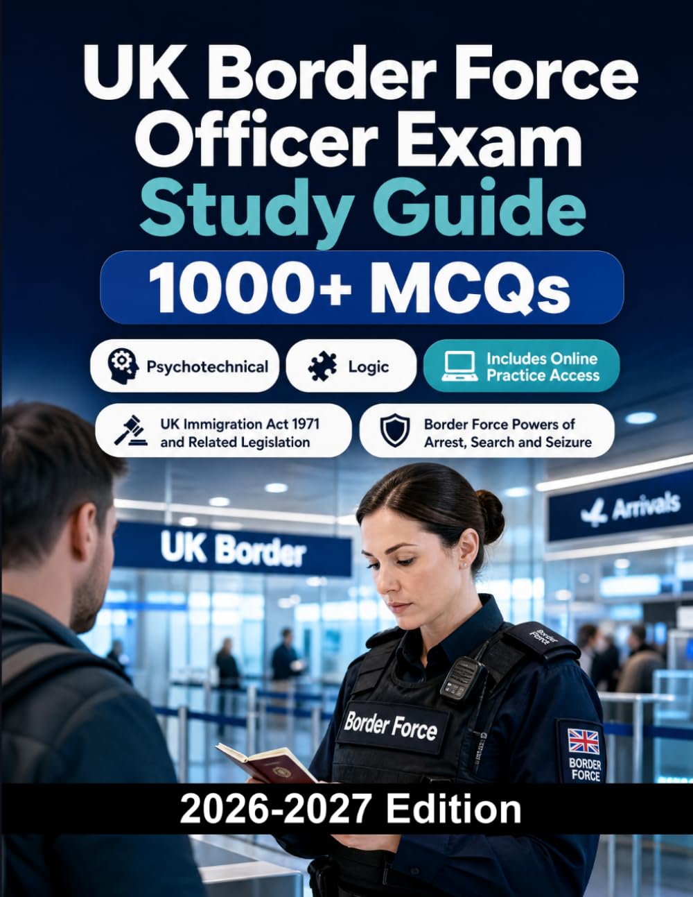 UK Border Force Officer Exam Study Guide: Immigration law basics, situational judgment, decision making, communication skills and interview preparation