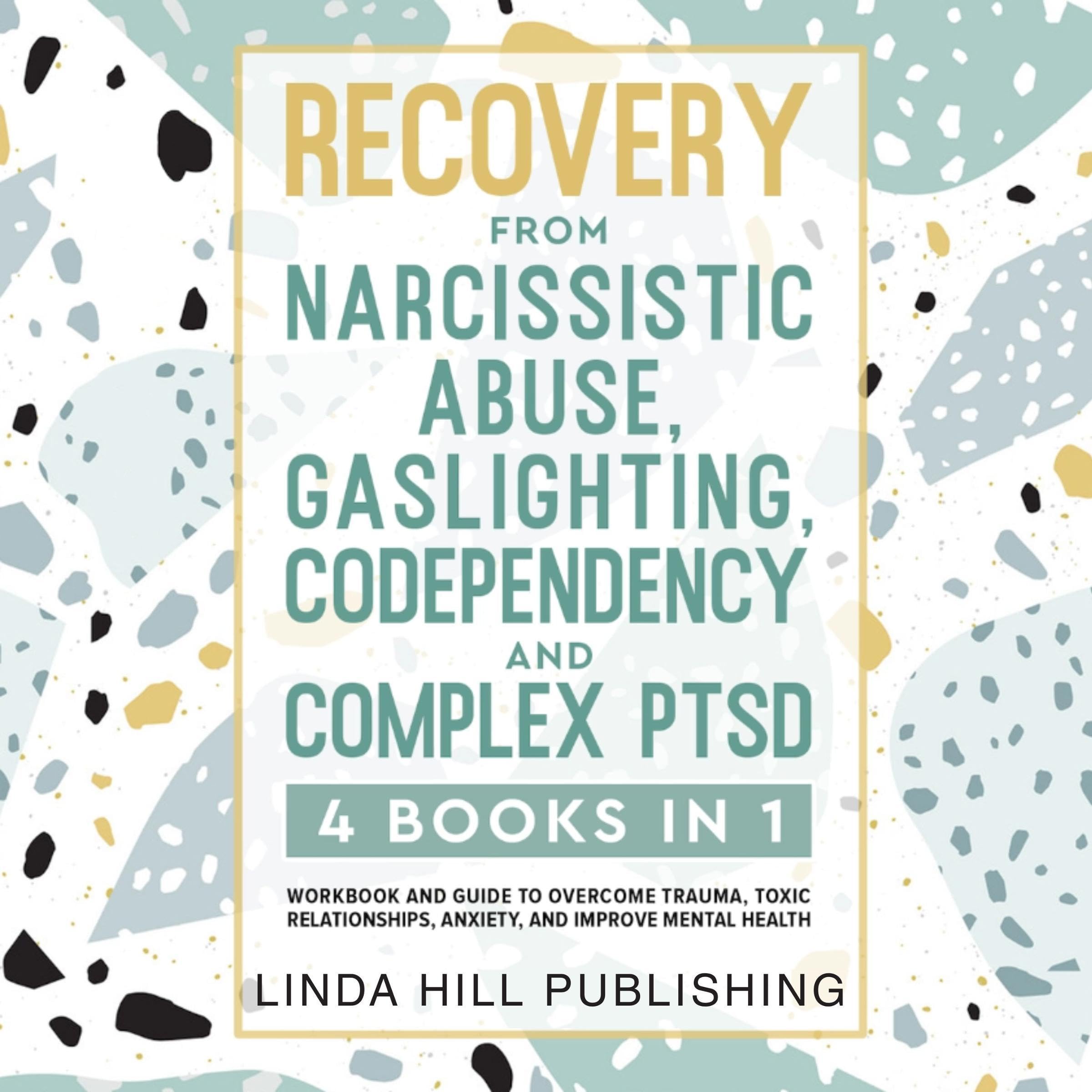 Cover art for Recovery from Narcissistic Abuse, Gaslighting, Codependency and Complex PTSD (4 Books in 1)