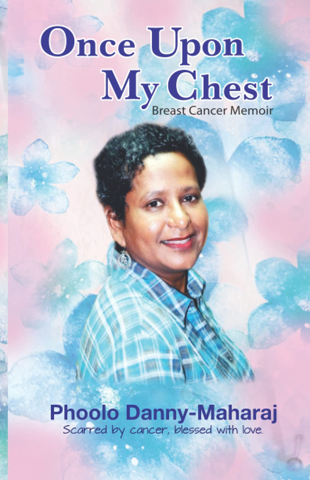 Once Upon My chest: a breast cancer memoir